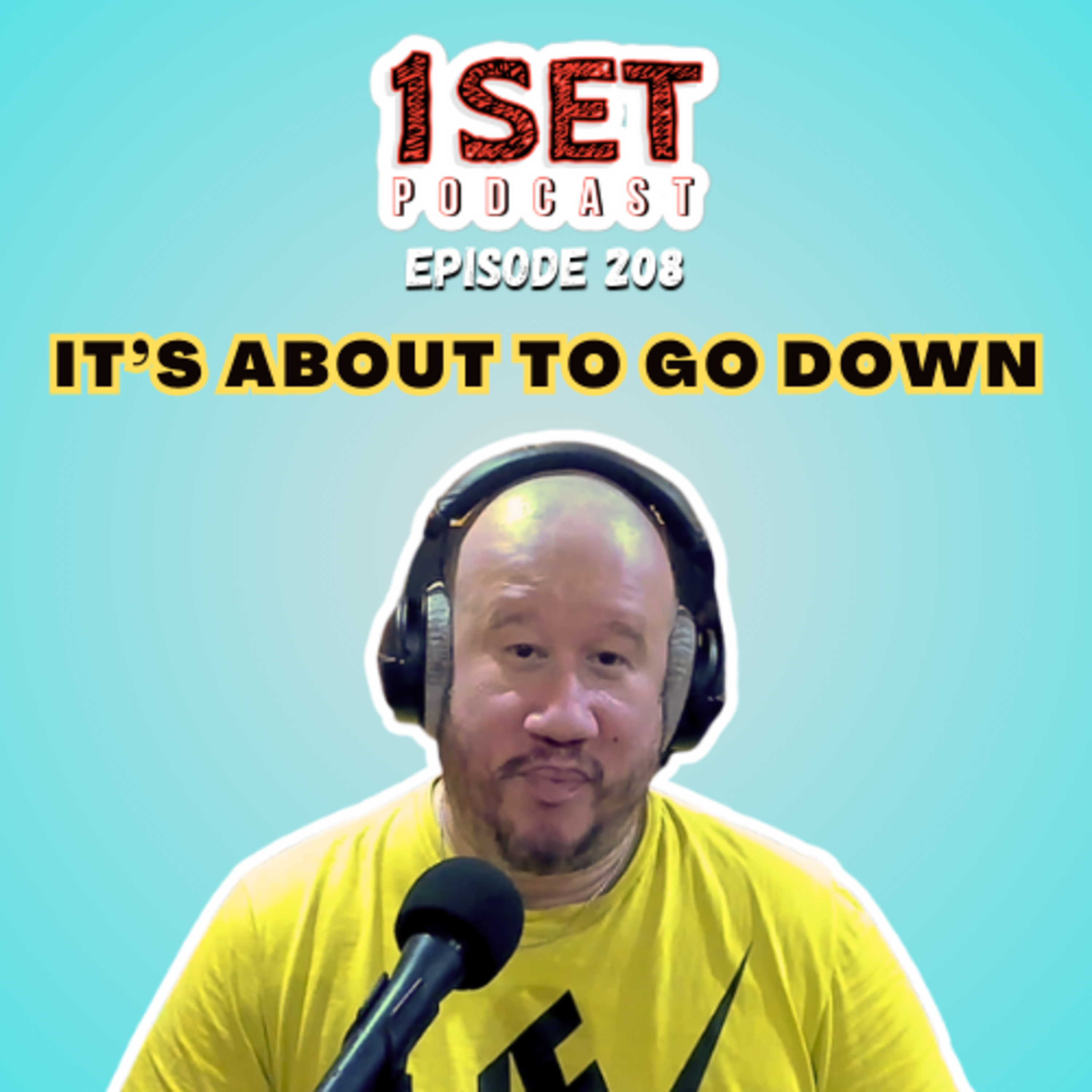 It's About to Go Down! | 1 Set - Episode 208 episode artwork