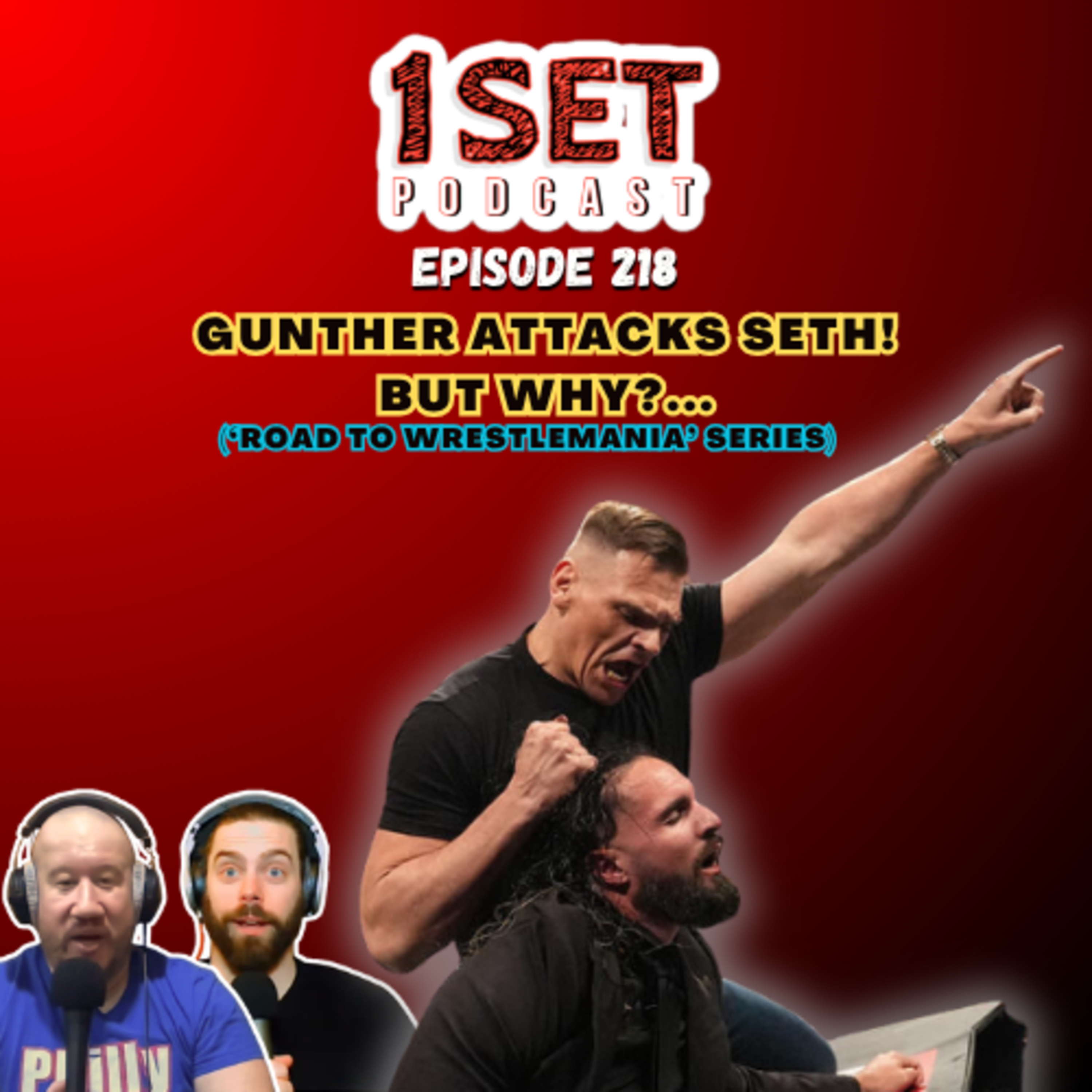 Gunther ATTACKS Seth! But Why?… | 1 Set - Episode 218 episode artwork