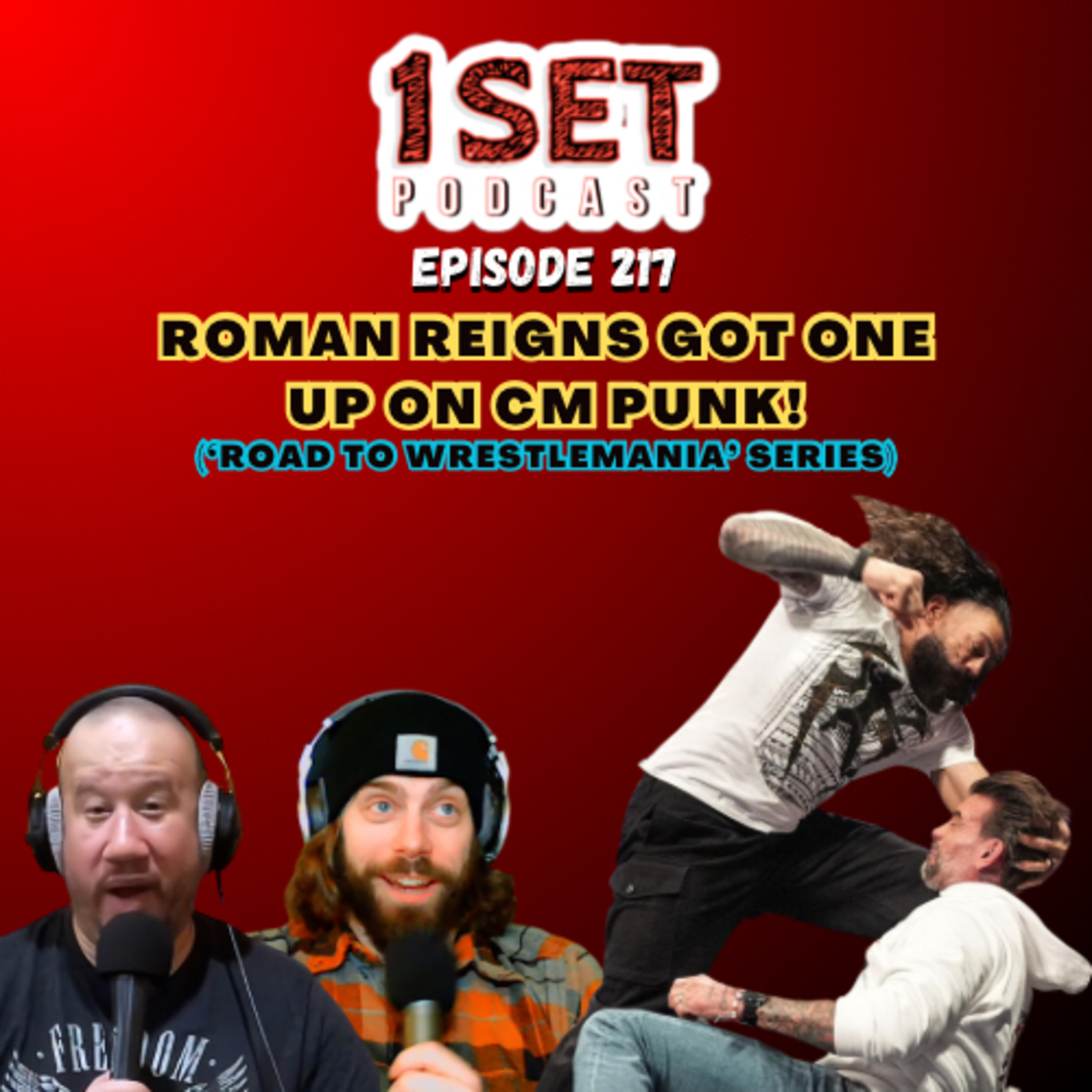 Roman Reigns Got One Up on CM Punk! | 1 Set - Episode 217 episode artwork