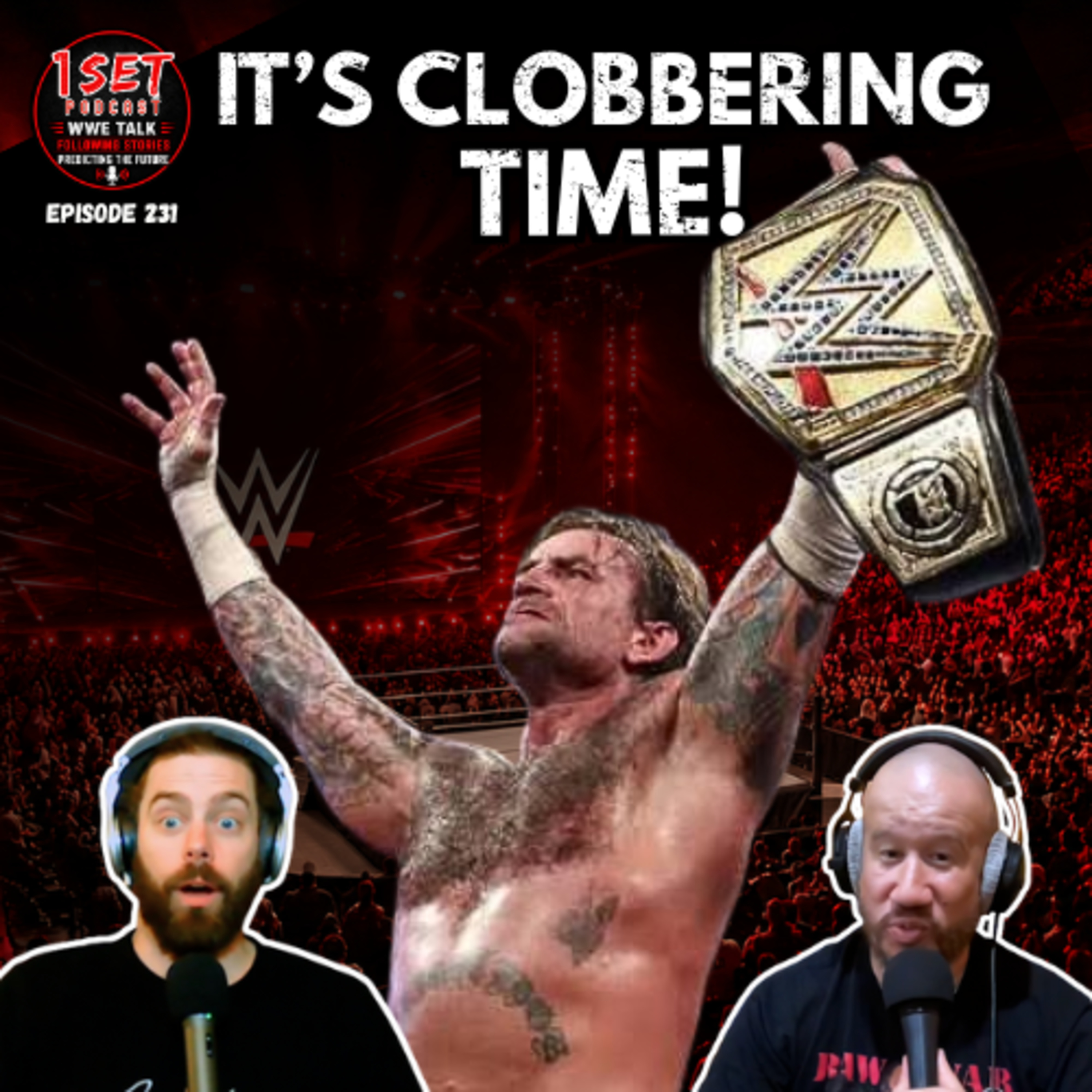 CM Punk Shocked Everyone this Week! | 1 Set Podcast - Episode 231