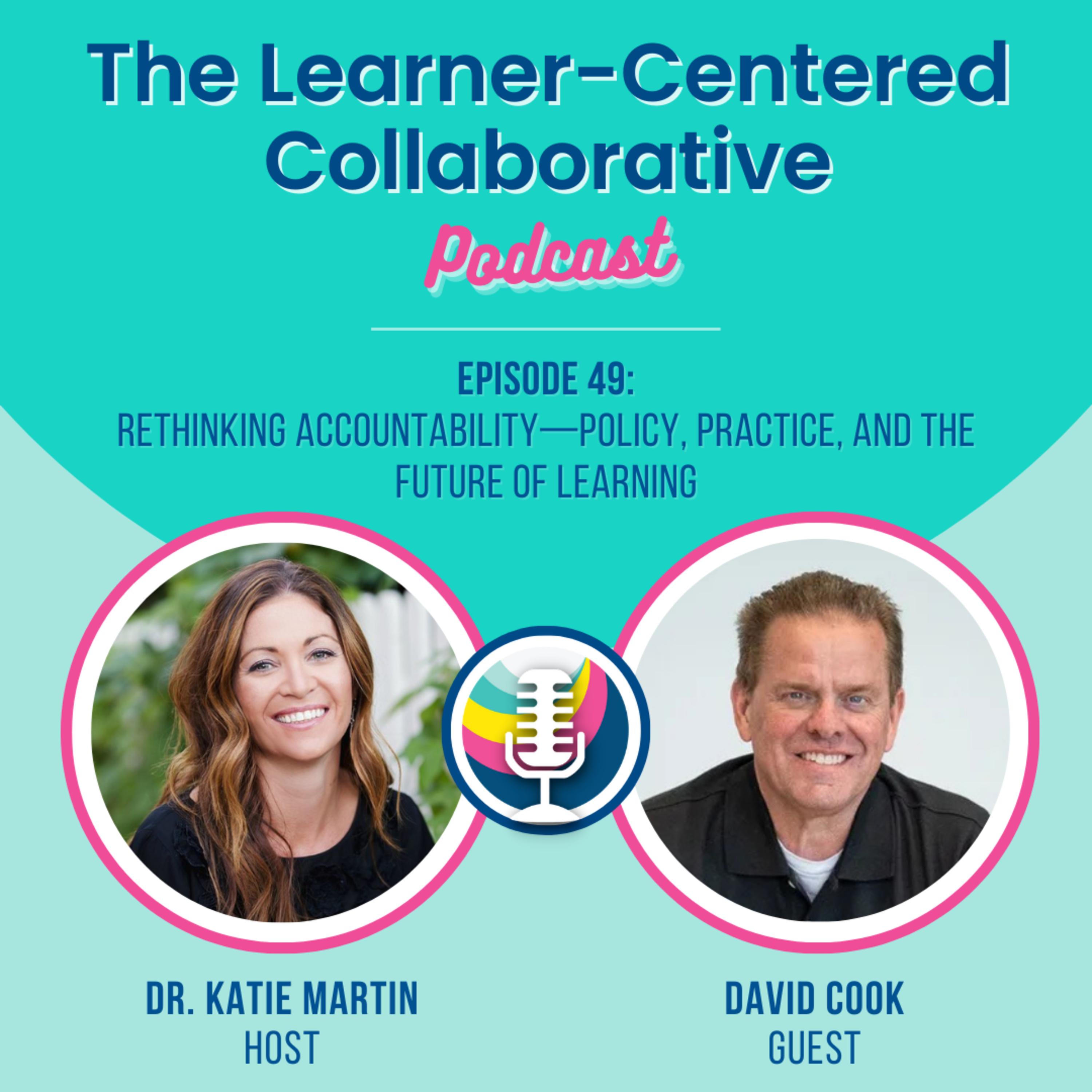 Episode 49: Rethinking Accountability—Policy, Practice, and the Future of Learning (with David Cook)