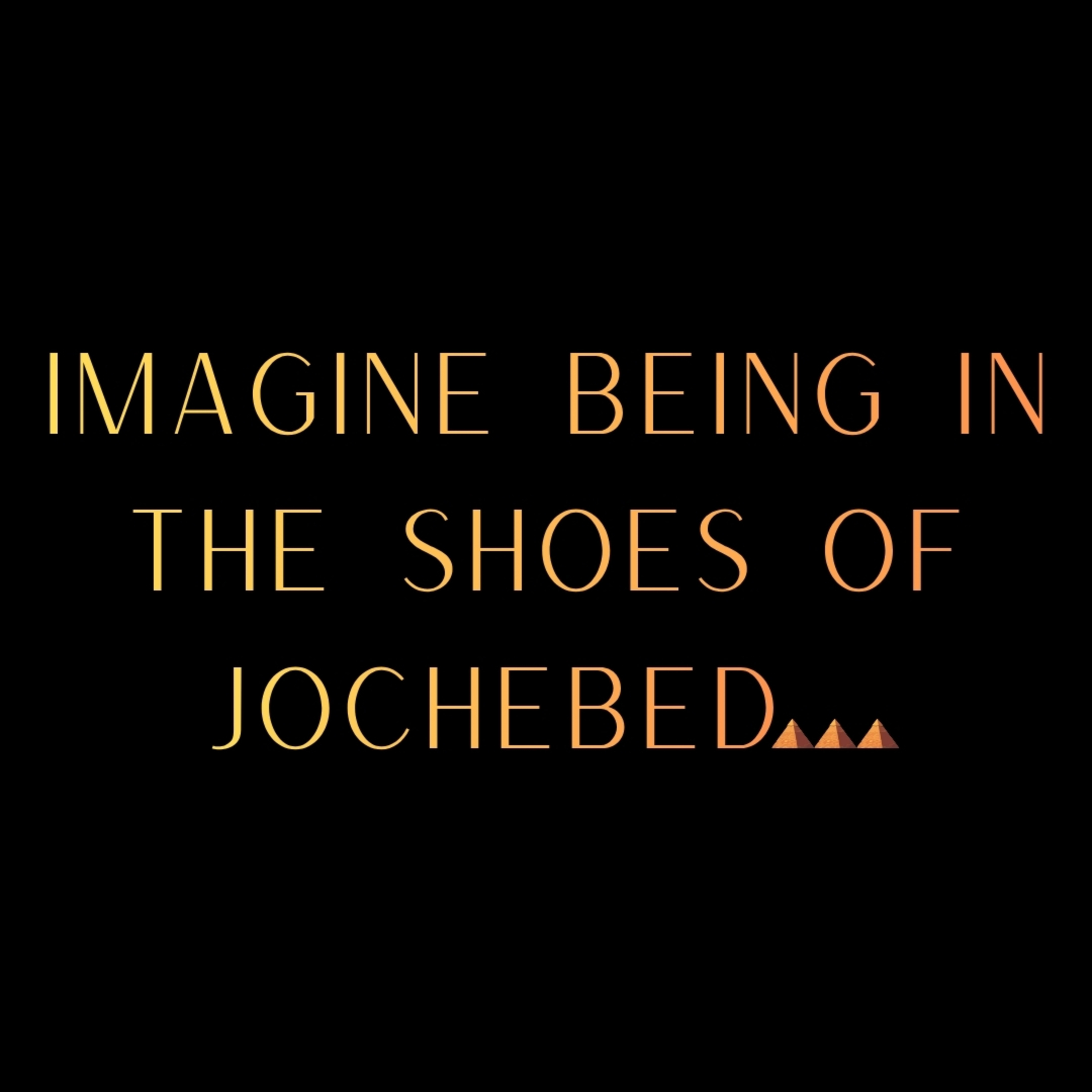 Imagine being in the shoes of Jochebed... - Ps Andrew McCarthy episode artwork