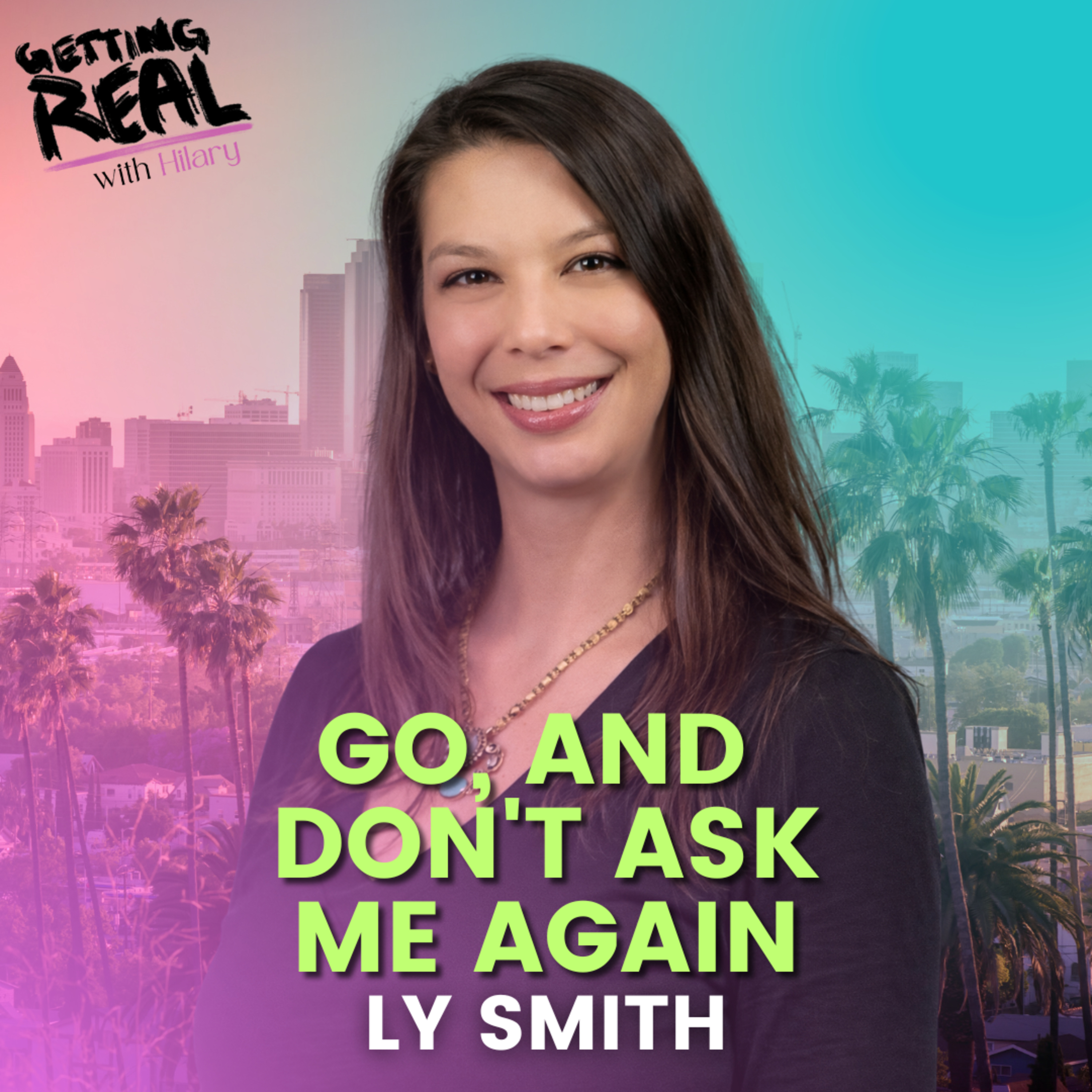 Go, And Don't Ask Me Again | Ly Smith | Hilary Burns | S7EP13 episode artwork
