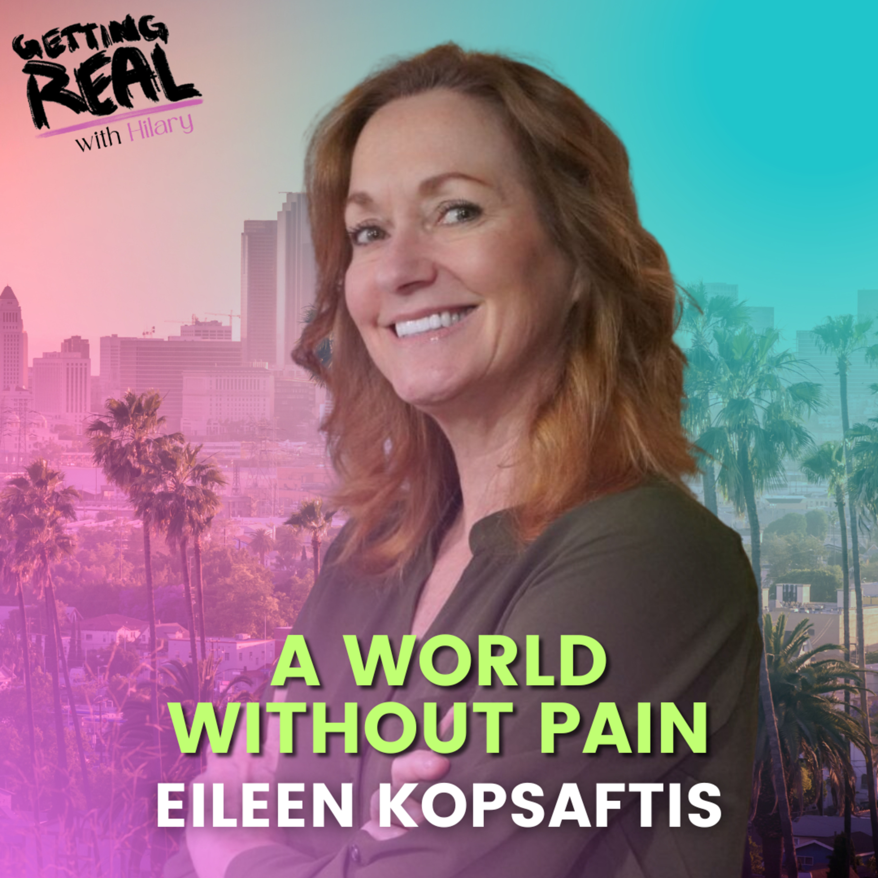A World Without Pain | Eileen Kopsaftis | Hilary Burns | S7EP17 episode artwork