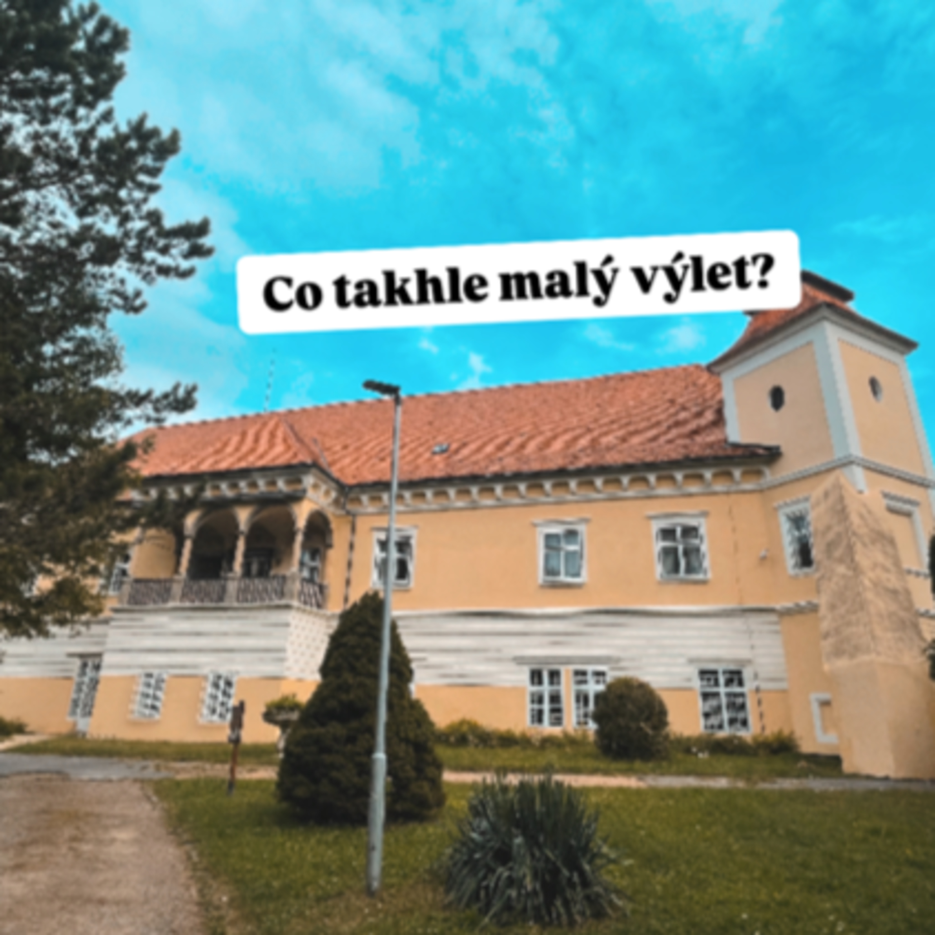 Co takhle malý výlet