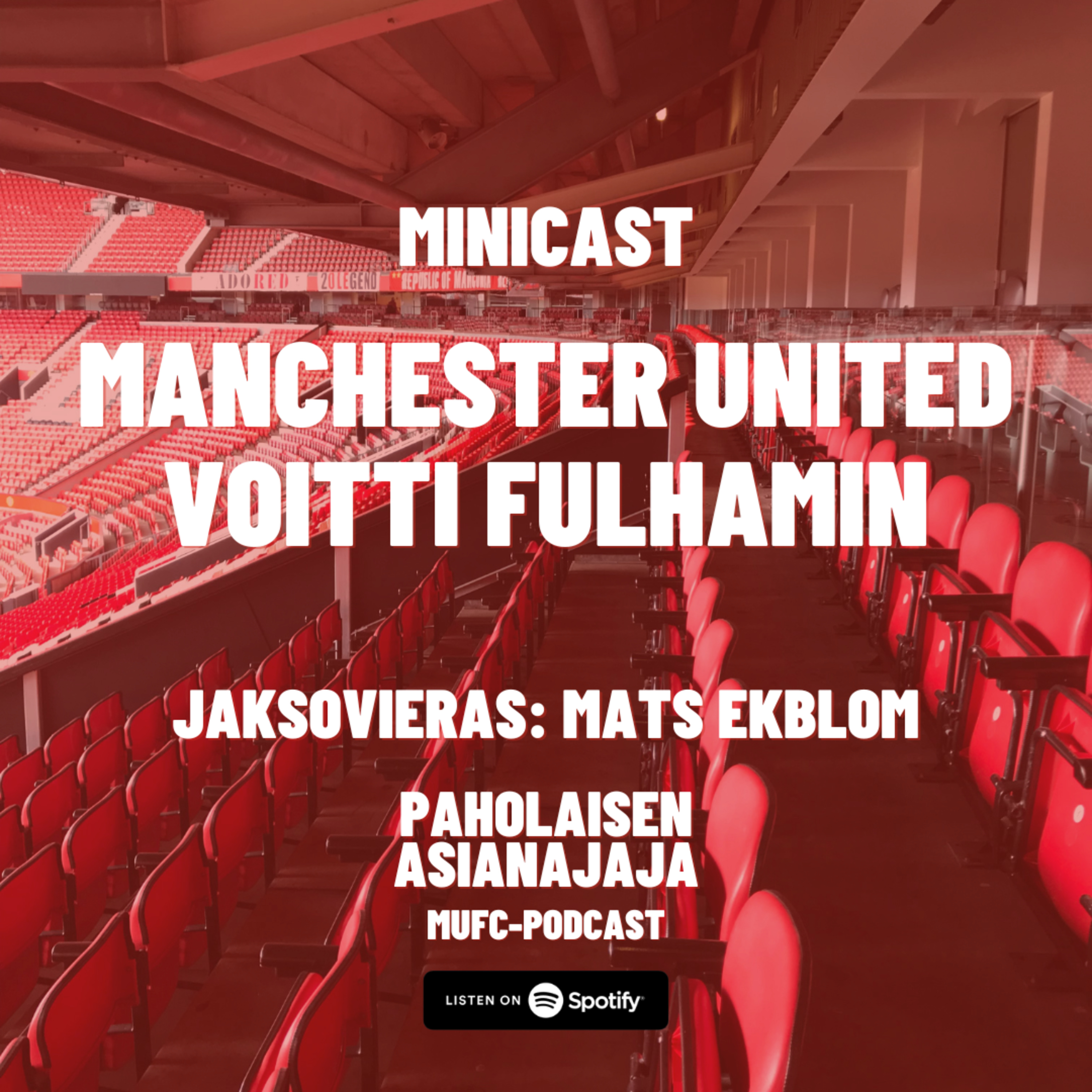 MINICAST: Manchester United vs Fulham - Vieraana Mats Ekblom episode artwork