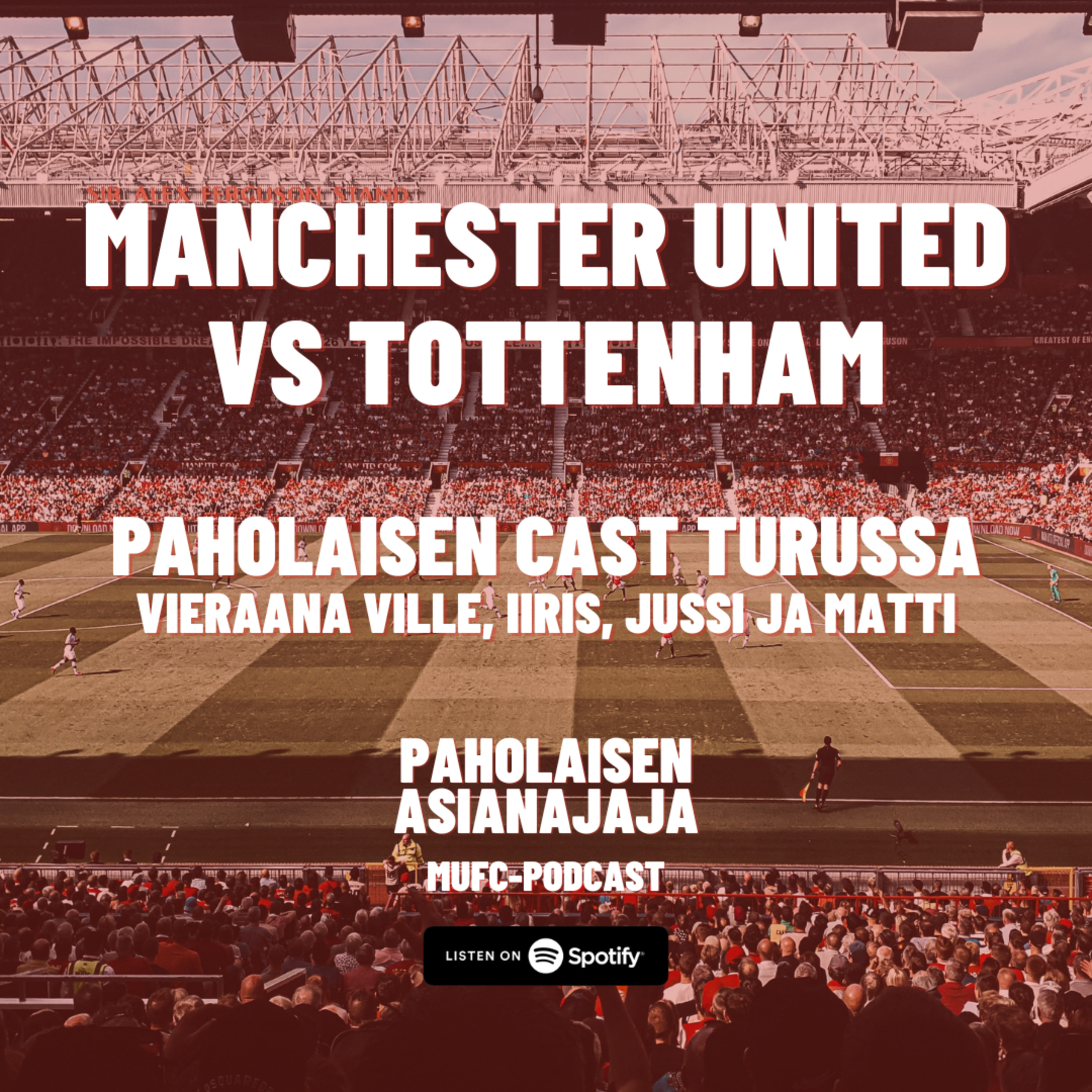 Manchester United vs Tottenham - Vieraana Ville, Iiris, Jussi ja Matti episode artwork