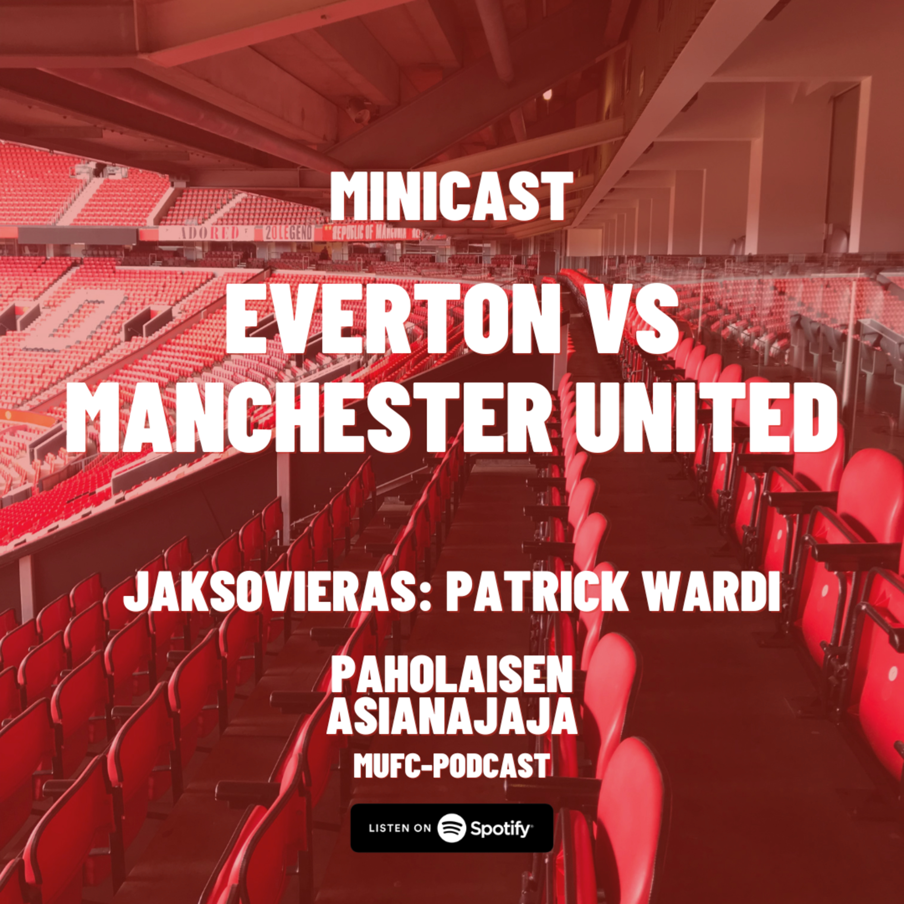MINICAST: Everton vs Manchester United - Vieraana Patrick Wardi episode artwork