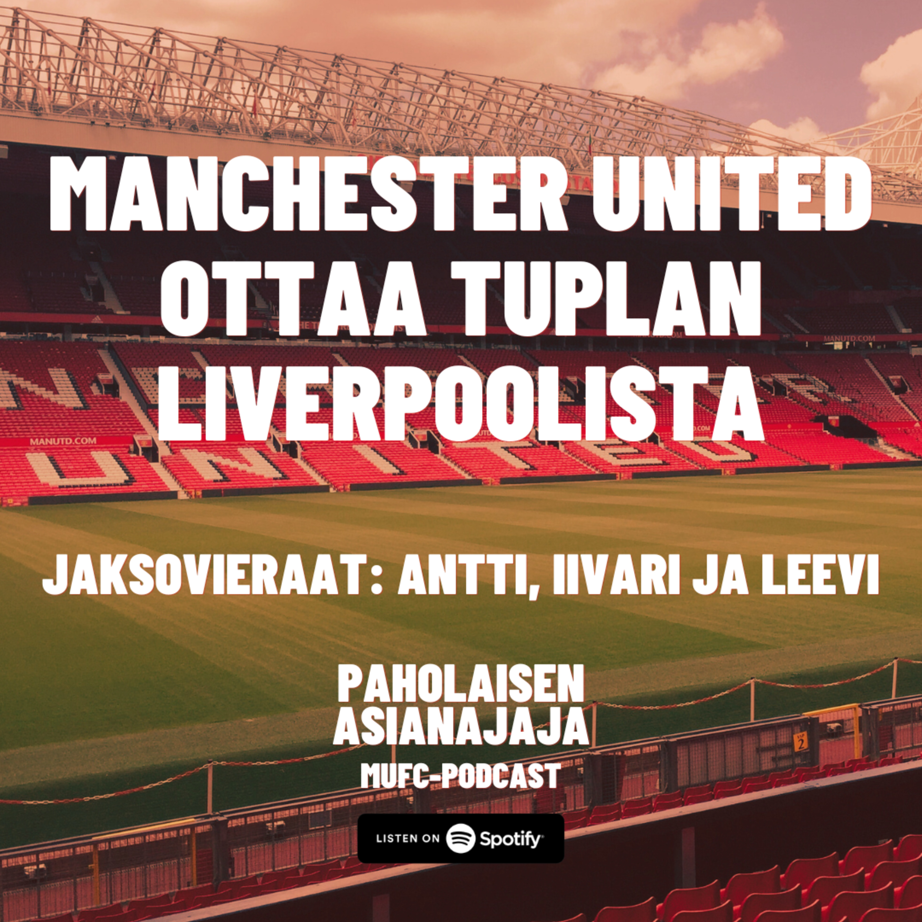Manchester United ottaa tuplan Liverpoolista - Vieraana Antti, Iivari ja Leevi episode artwork