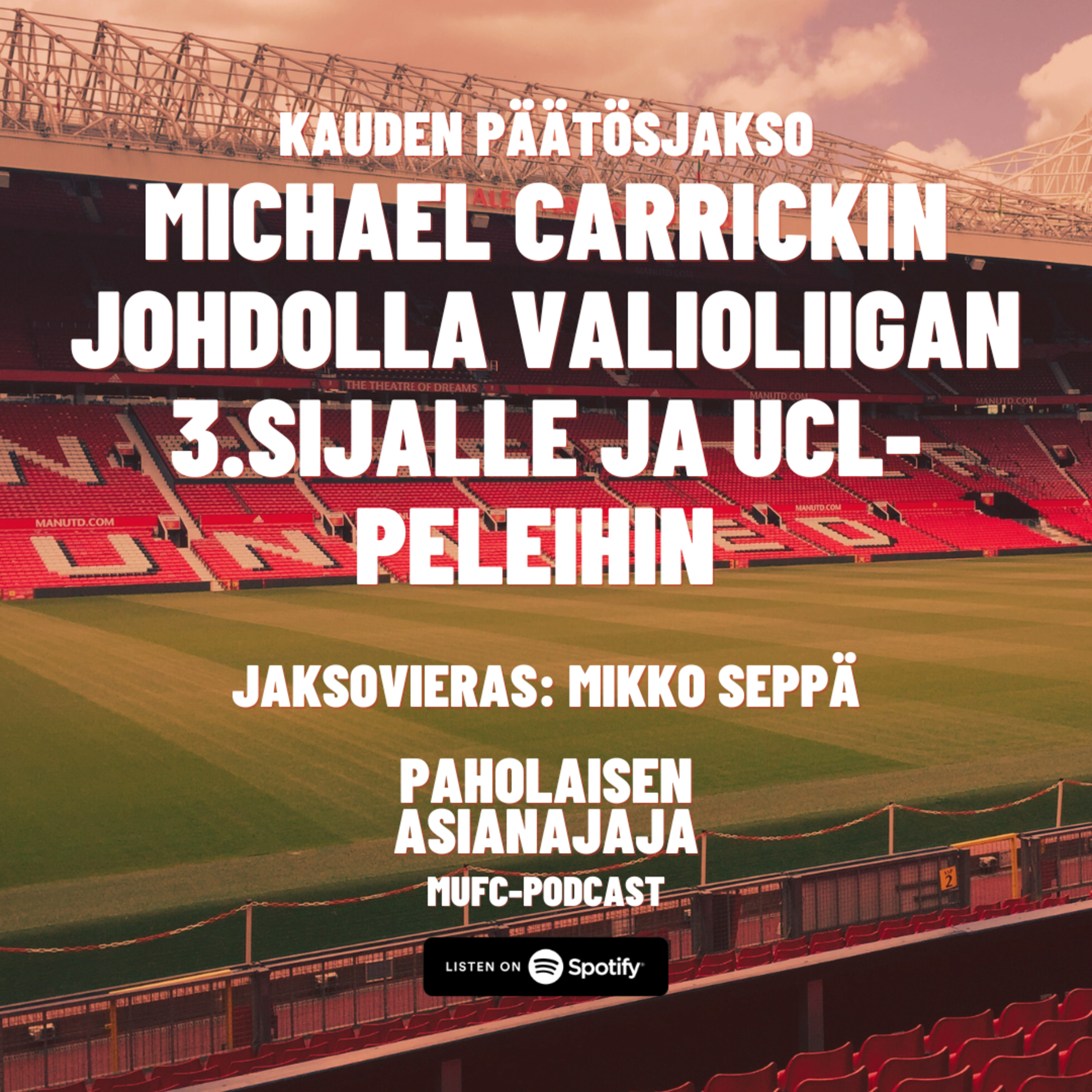 Kauden päätösjakso 2025/26: Carrickin johdolla Valioliigan 3.sijalle ja UCL-peleihin - Vieraana Mikko Seppä episode artwork