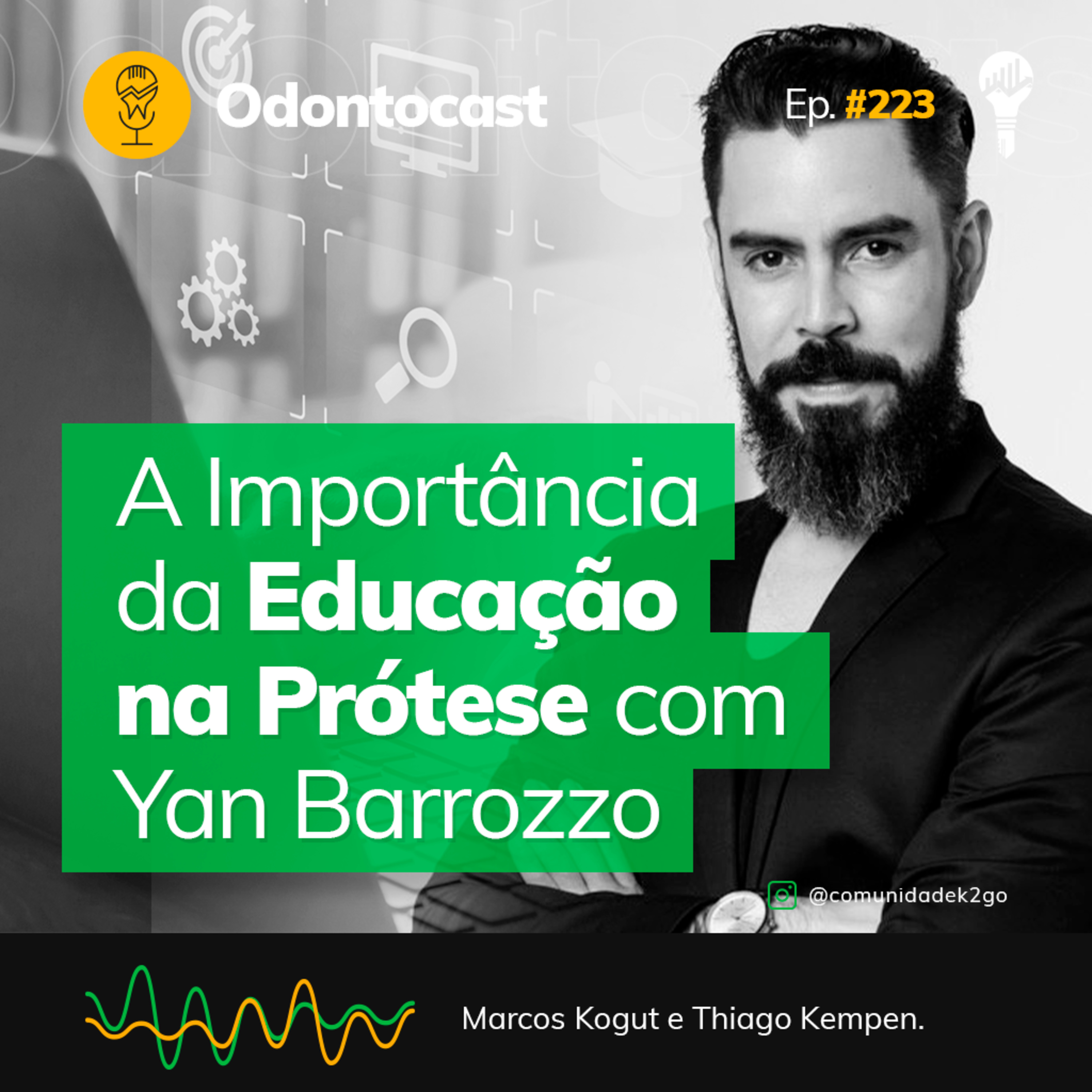 Episódio 223 - A Importância da Educação na Prótese com Yan Barrozzo episode artwork