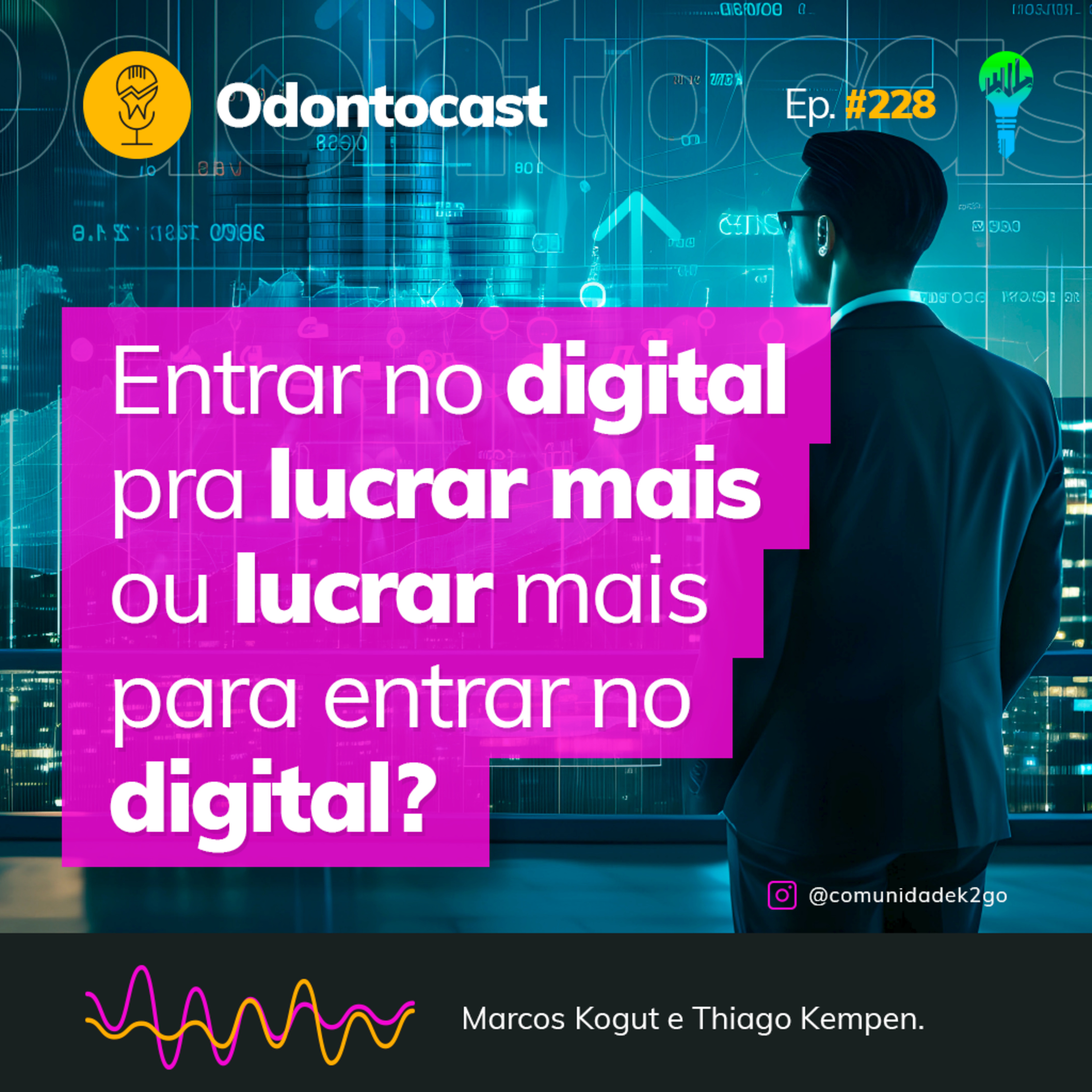 Episódio 228 - Ser Digital pra Ter lucro ou Ter Lucro para Ser Digital episode artwork