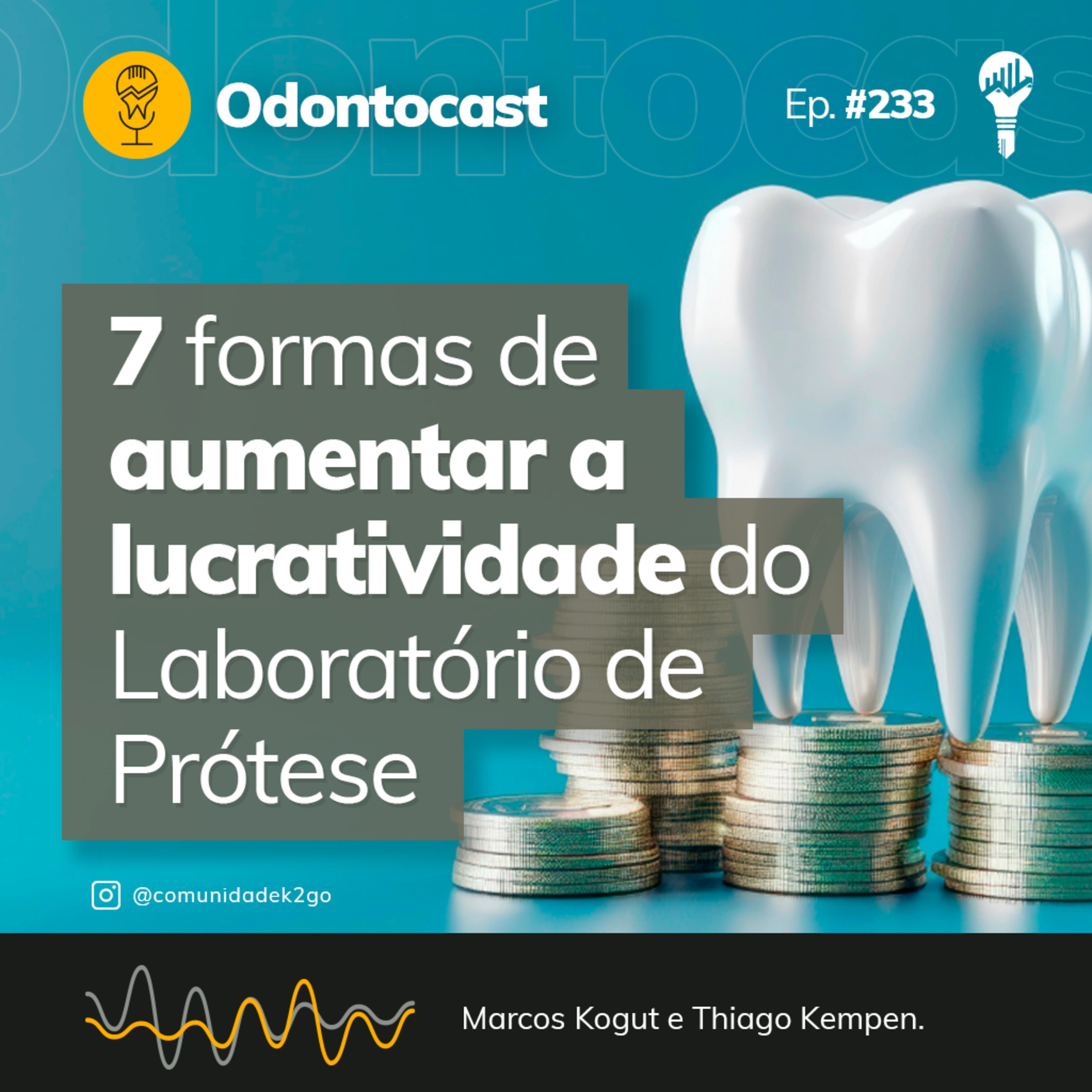 Episódio 233 - 7 formas de Aumentar a Lucratividade do Laboratório de Prótese episode artwork