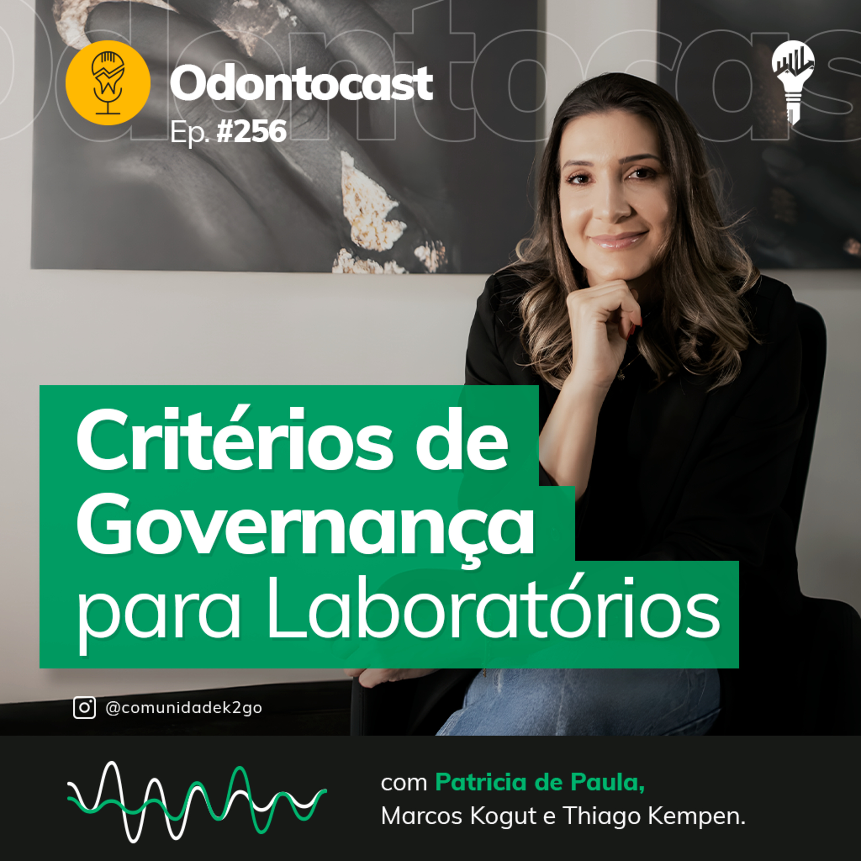Episódio 256 - Critérios de Governança para Laboratórios de Prótese Dentária, com Patricia de Paula episode artwork