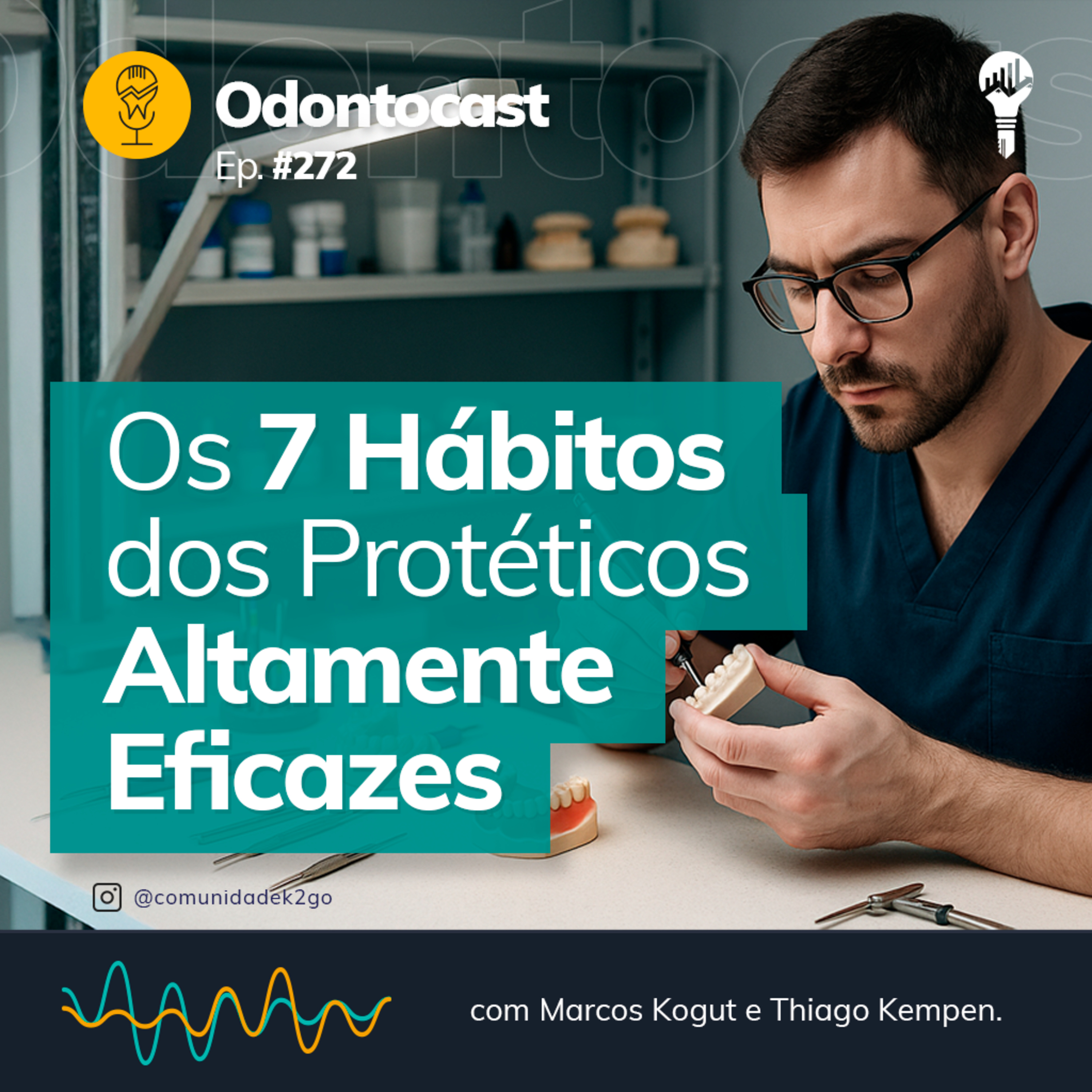 Episódio 272 - Os 7 Hábitos dos Protéticos Altamente Eficazes episode artwork