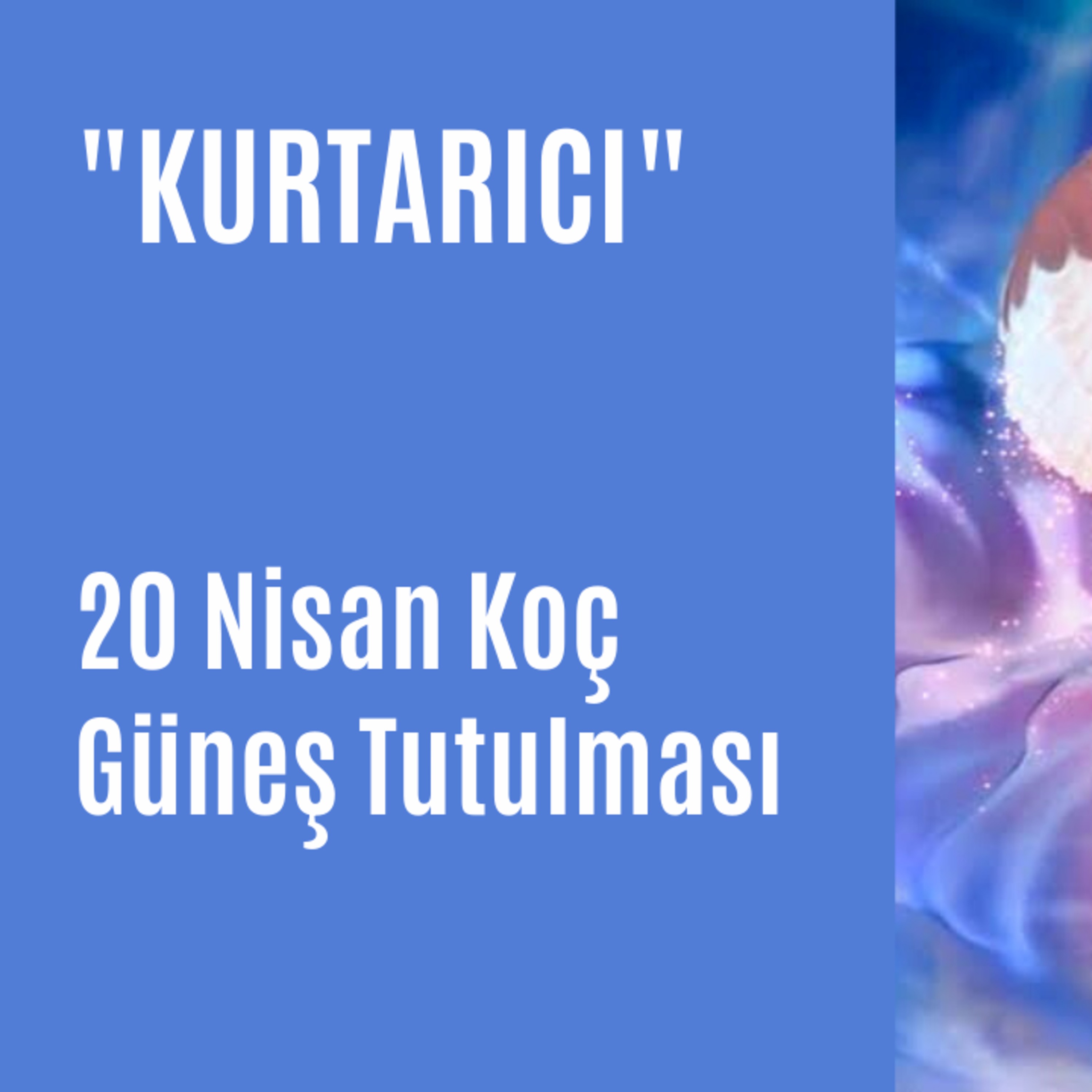 Bölüm 43: 20 Nisan Koç Güneş Tutulması episode artwork
