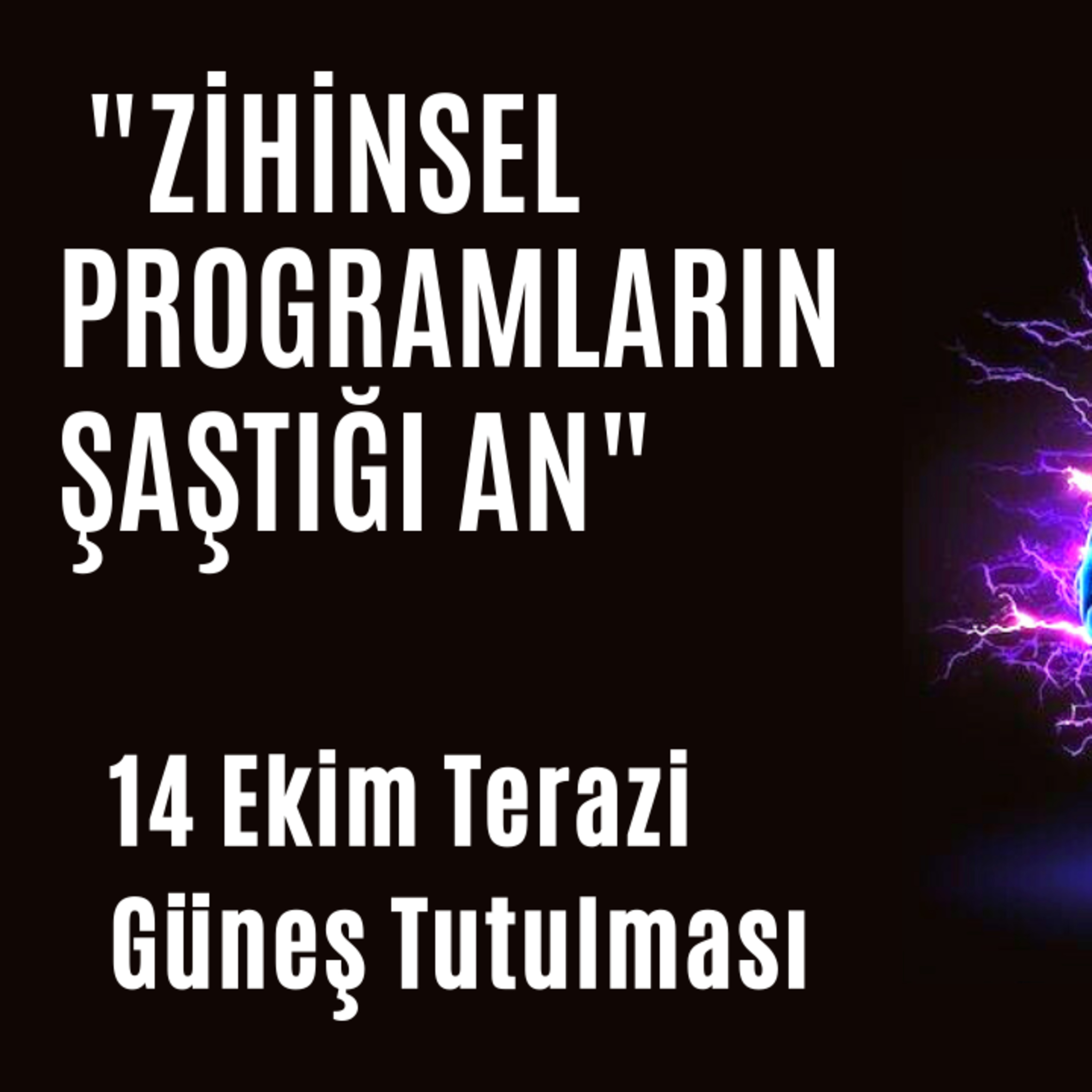 Bölüm 57: 14 Ekim Terazi Güneş Tutulması episode artwork
