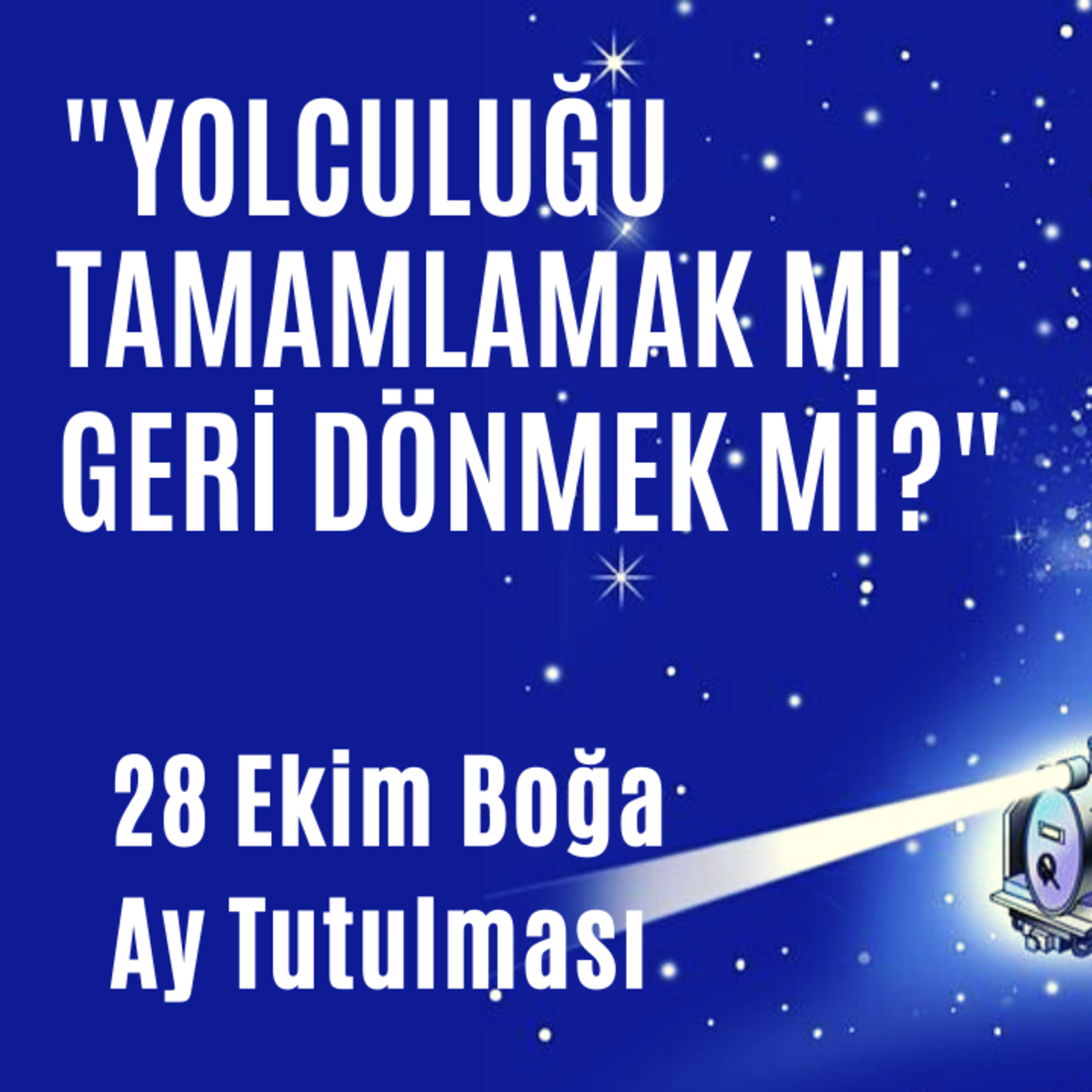 Bölüm 58: 28 Ekim Boğa Ay tutulması episode artwork