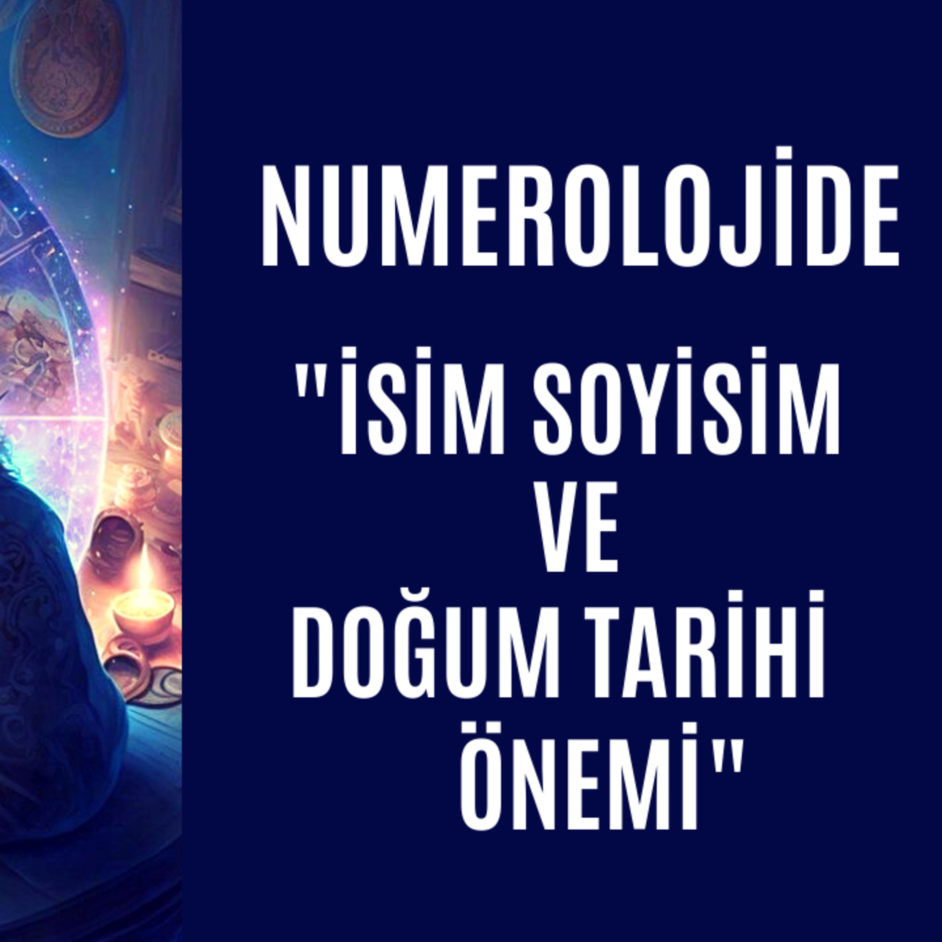 Bölüm 61: Numeroloji de İsim Soyisim ve Doğum tarihi önemi episode artwork