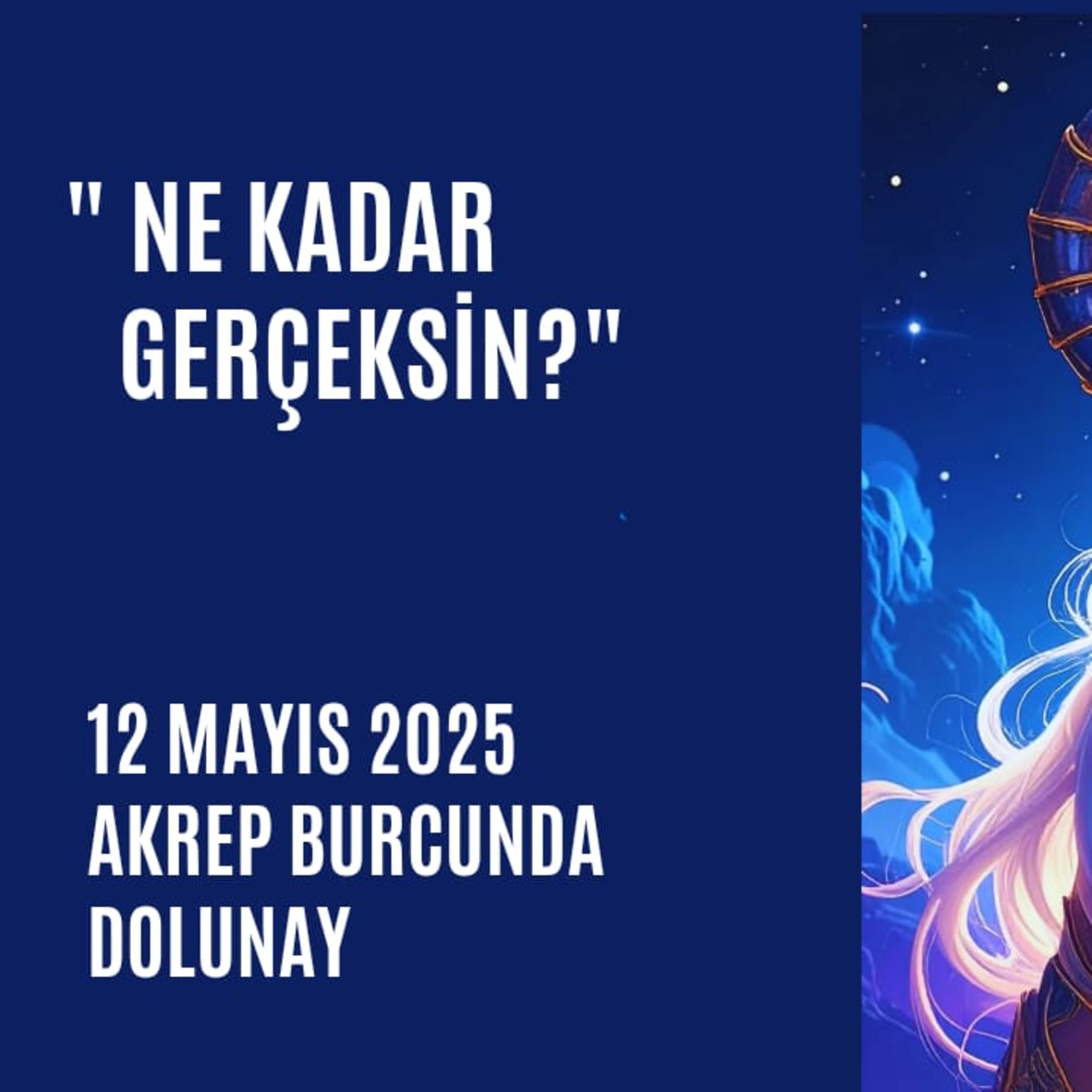 Bölüm 98: 12.05.2025 Akrep Dolunayı episode artwork