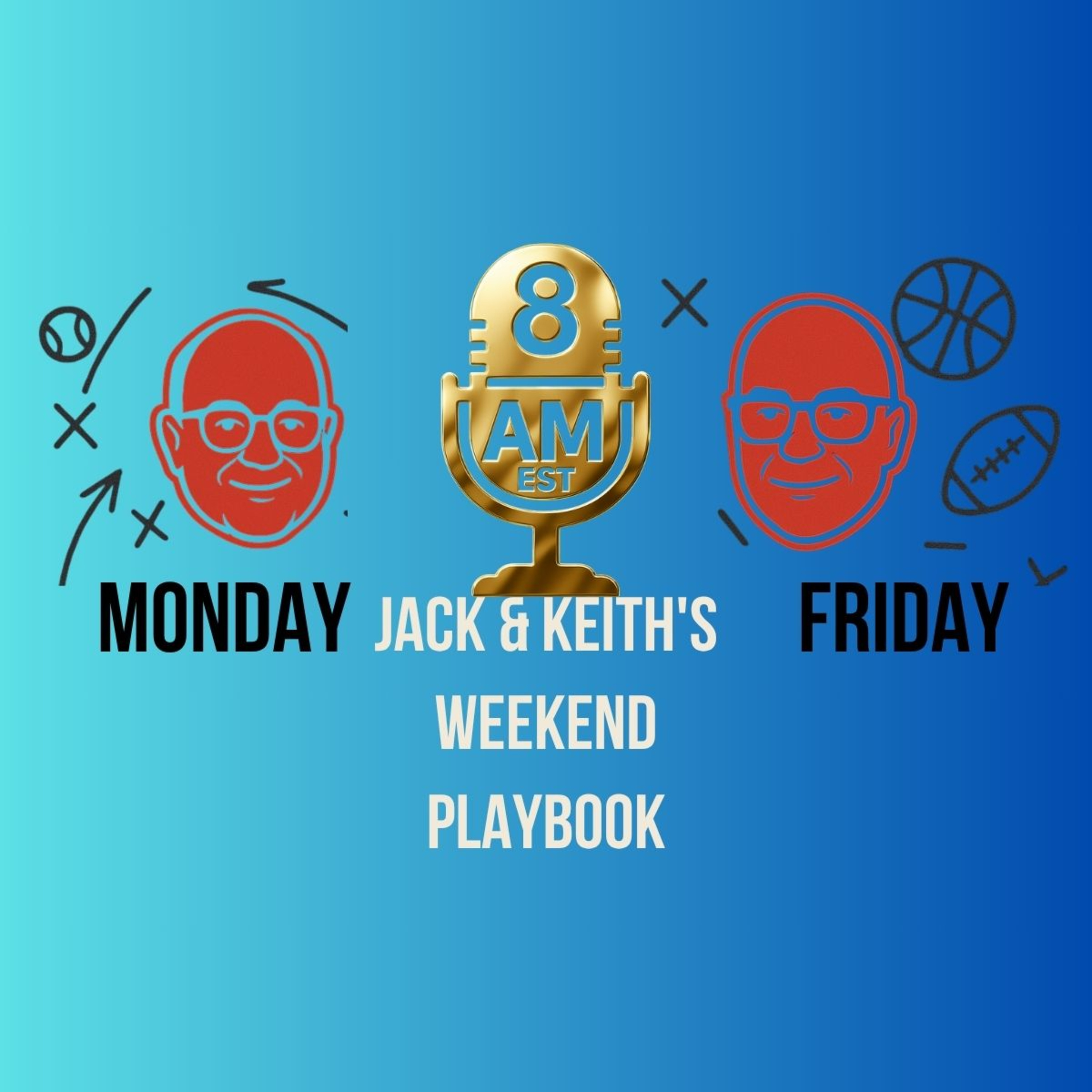 Jack & Keith's Weekend Playbook Smart Takes. Loud Opinions. Real Sports Talk!