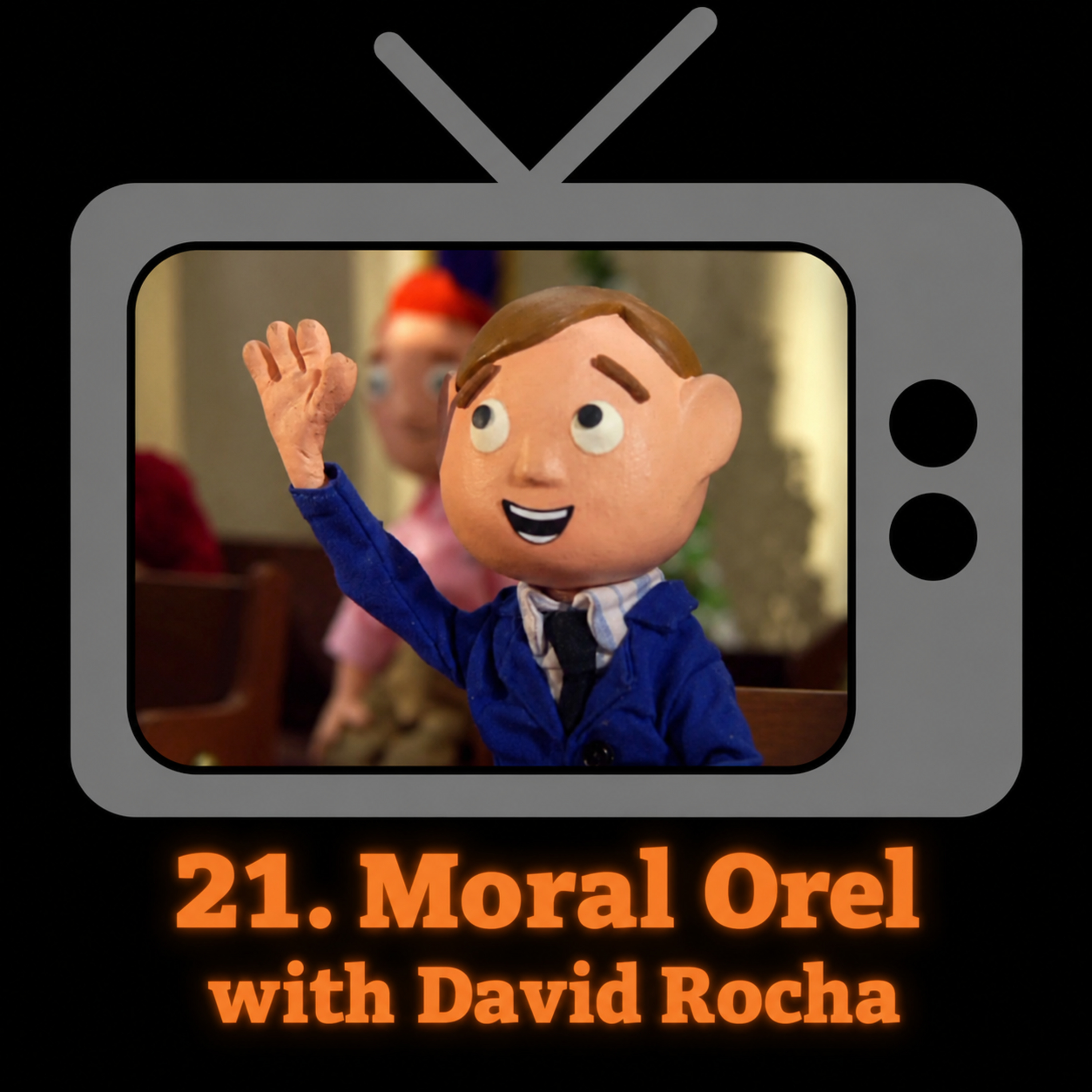 21. Moral Orel with David Rocha episode artwork