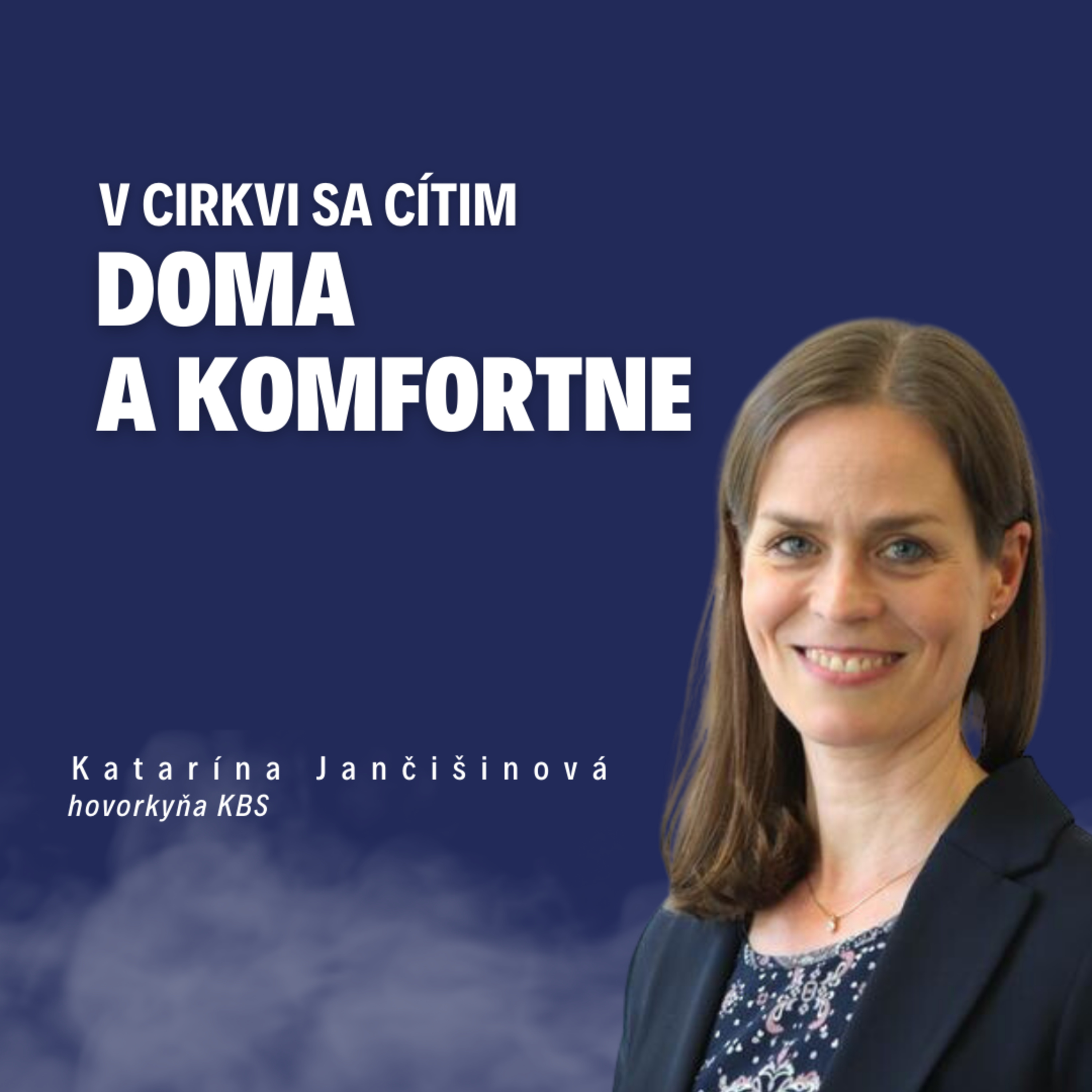 V Cirkvi sa cítim doma a komfortne - Hovorkyňa KBS Katarína Jančišinová /Slovo+ podcast #11 episode artwork