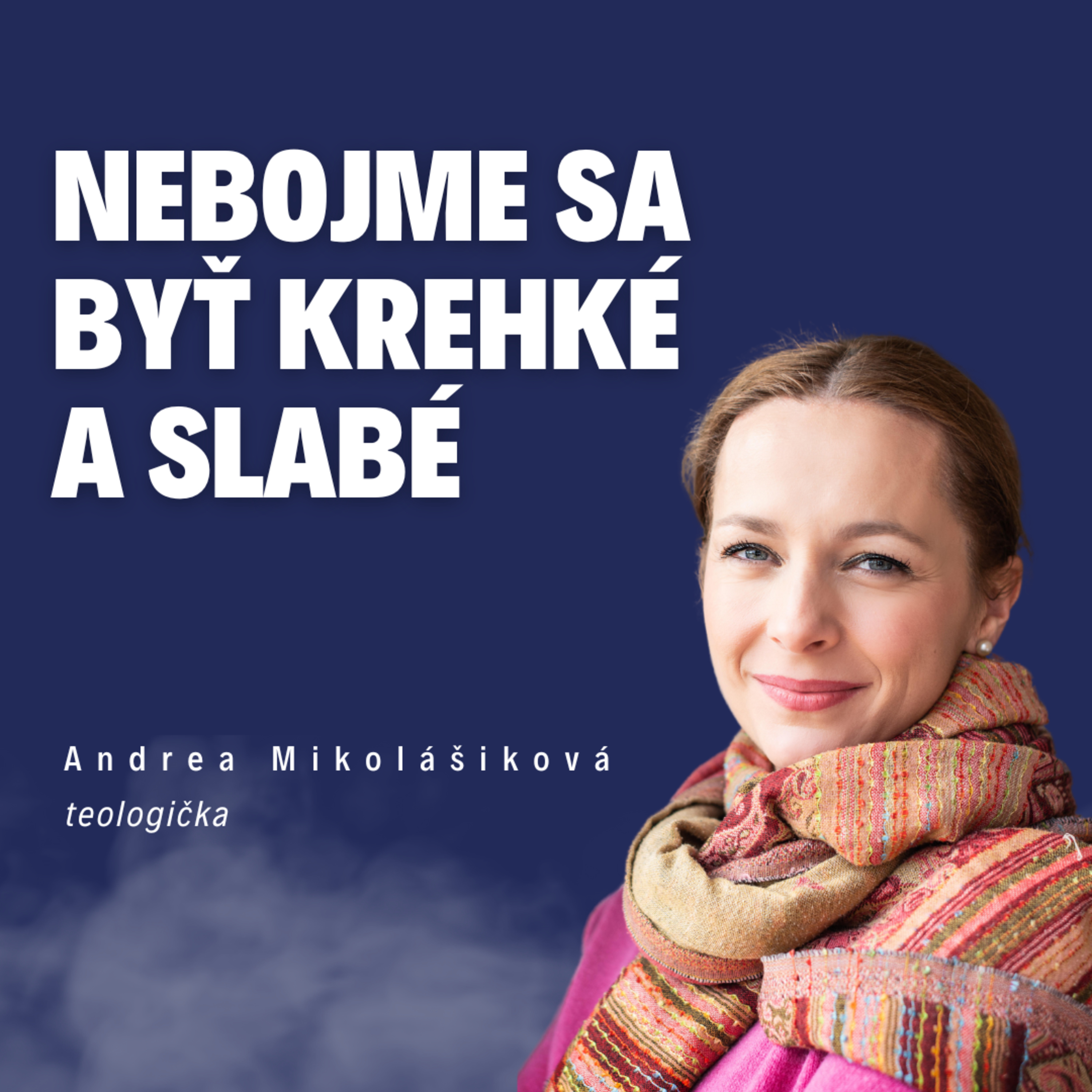 Ženy, nebojme sa byť krehké a slabé _ teologička Andrea Mikolášiková / Slovo+ podcast #24 episode artwork