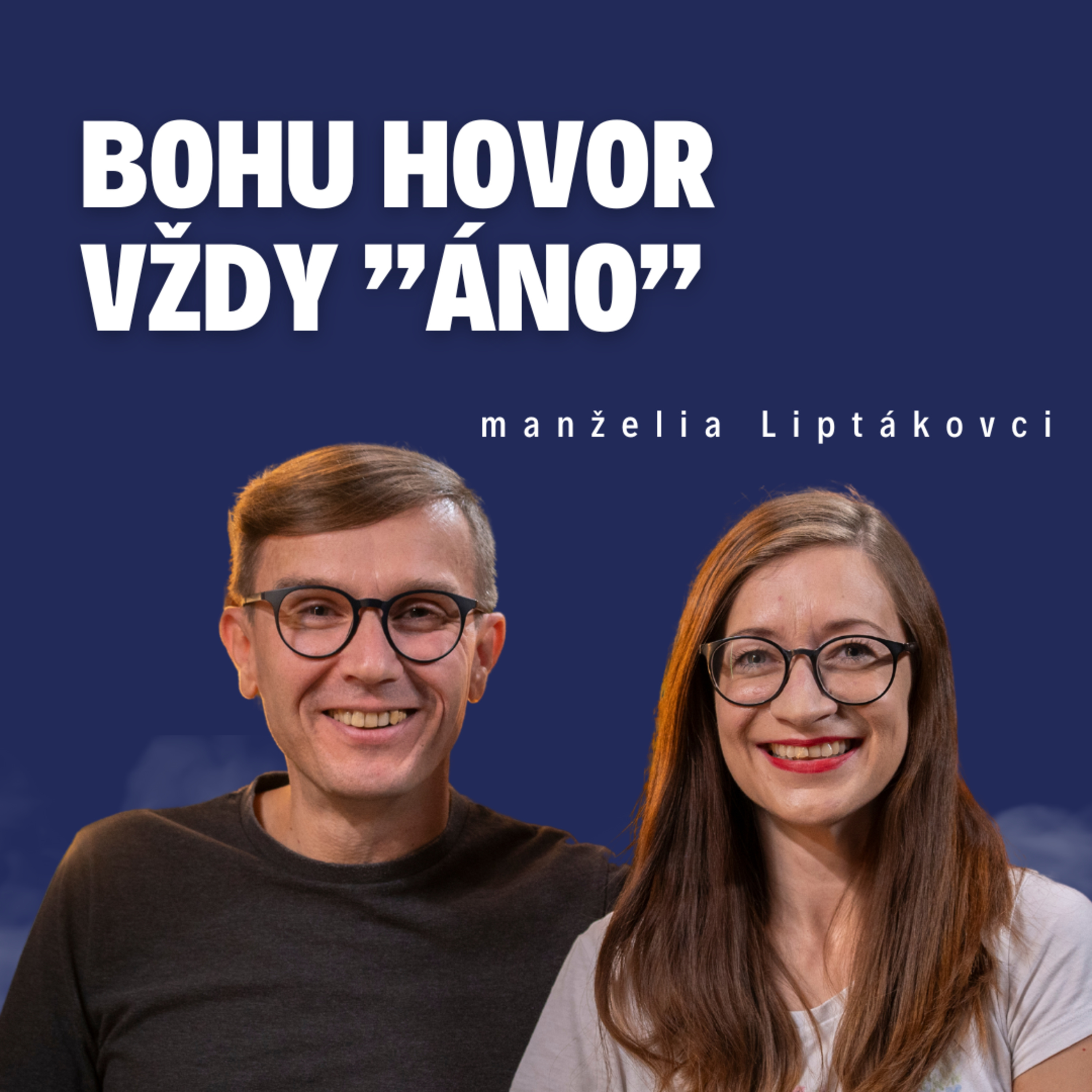 Bohu hovor vždy "áno" _ manželia Liptákovci / Slovo+ podcast #32 episode artwork