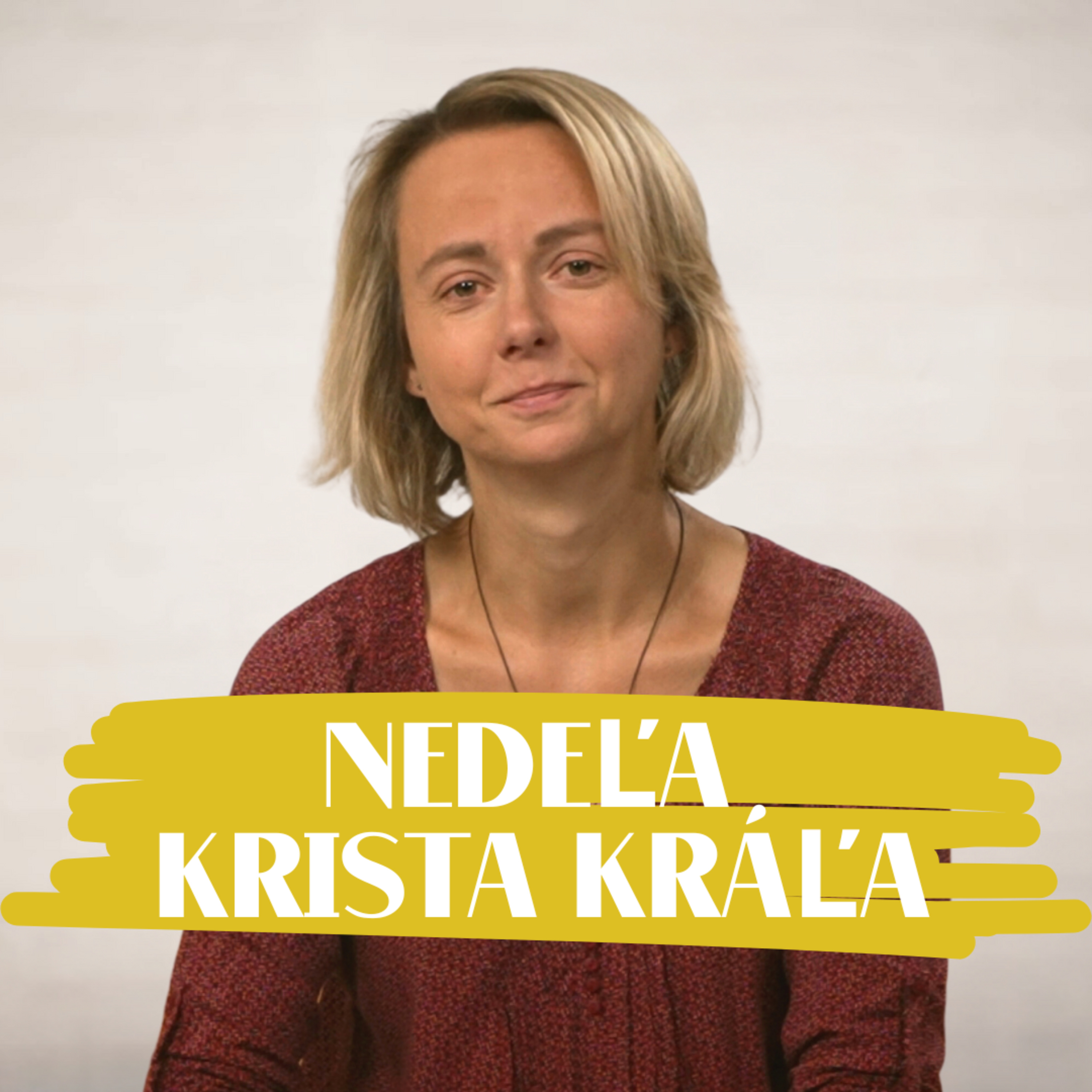 NEDEĽA UŽ V SOBOTU | Mária Škovierová | Nedeľa Krista Kráľa episode artwork