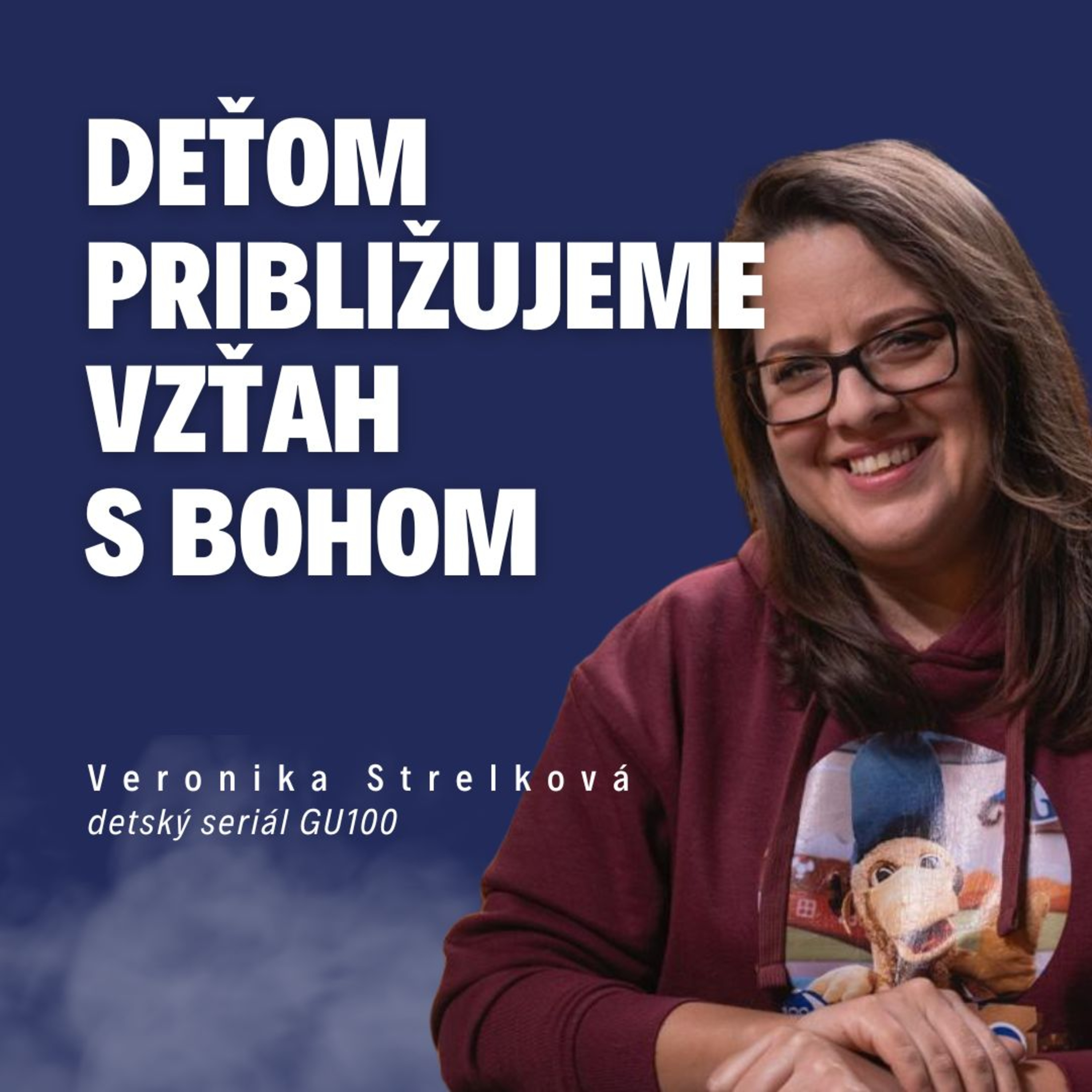 Deťom približujeme vzťah s Bohom | Veronika Strelková - detský seriál GU100 / Slovo+ podcast #36 episode artwork