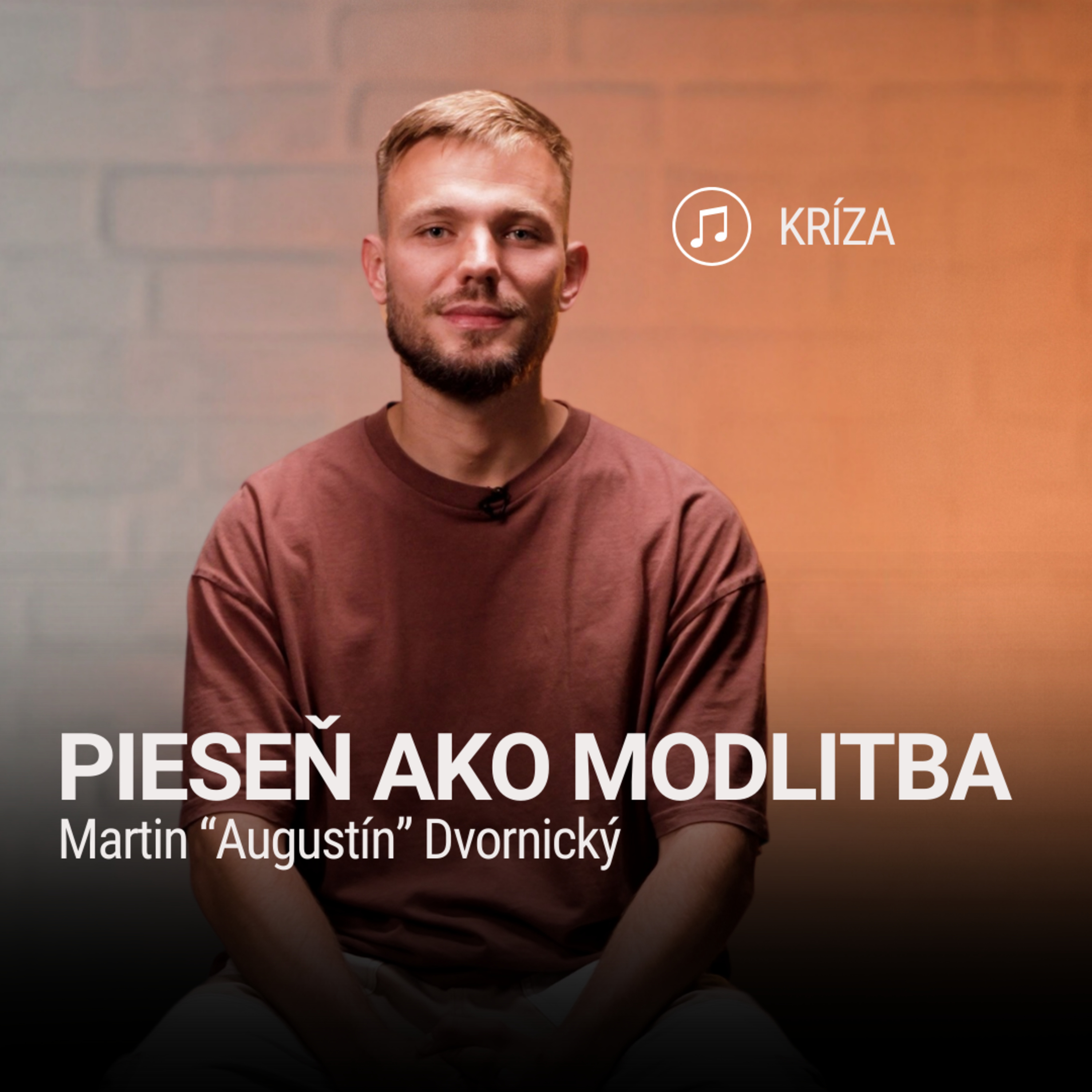 PIESEŇ AKO MODLITBA | Martin "Augustín" Dvornický | Kríza episode artwork