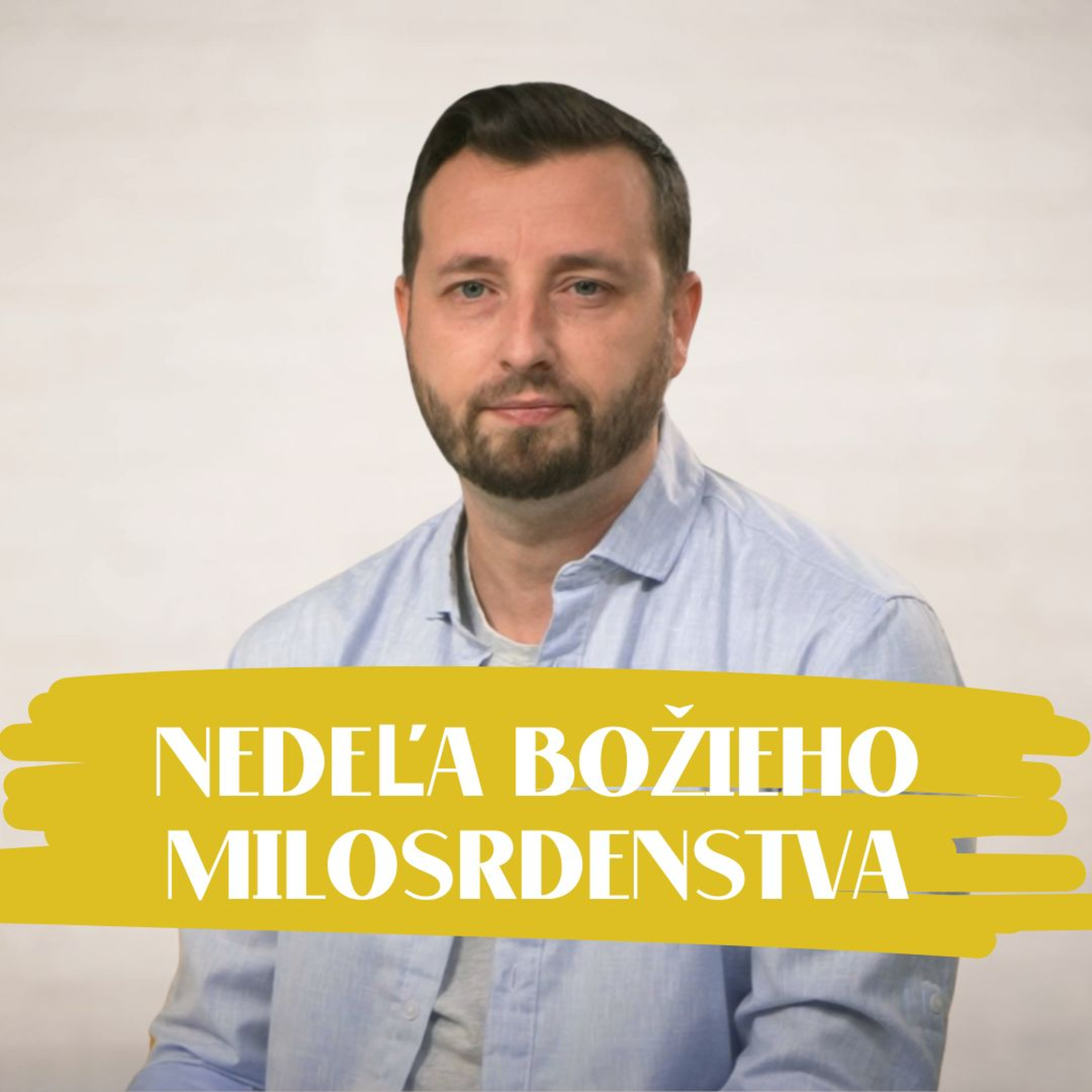 NEDEĽA UŽ V SOBOTU | Michal Steiner | Nedeľa Božieho milosrdenstva episode artwork