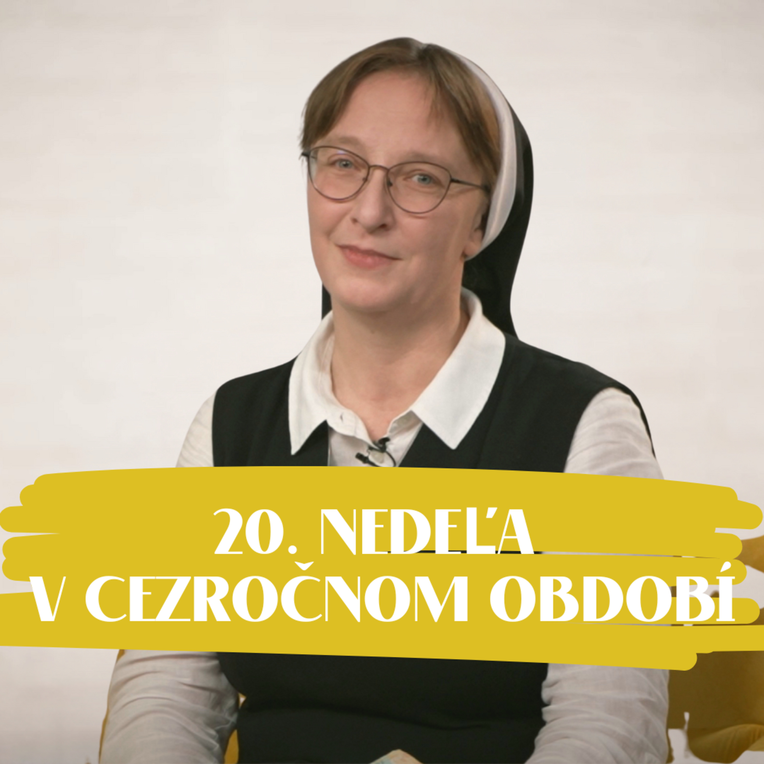 NEDEĽA UŽ V SOBOTU | sr. Františka Čačková, OSF | 20. nedeľa v Cezročnom období episode artwork