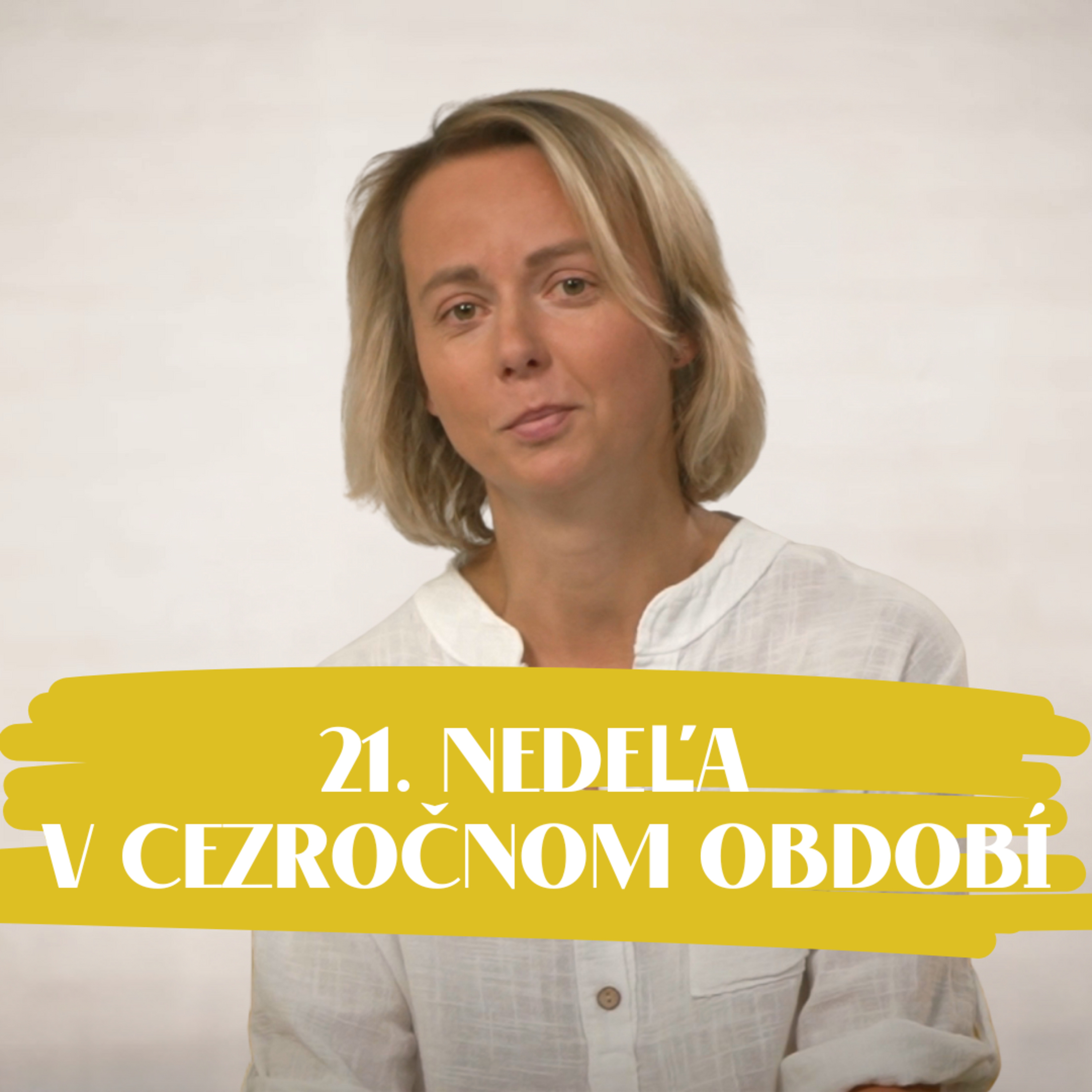 NEDEĽA UŽ V SOBOTU | Mária Škovierová | 21. nedeľa v Cezročnom období episode artwork