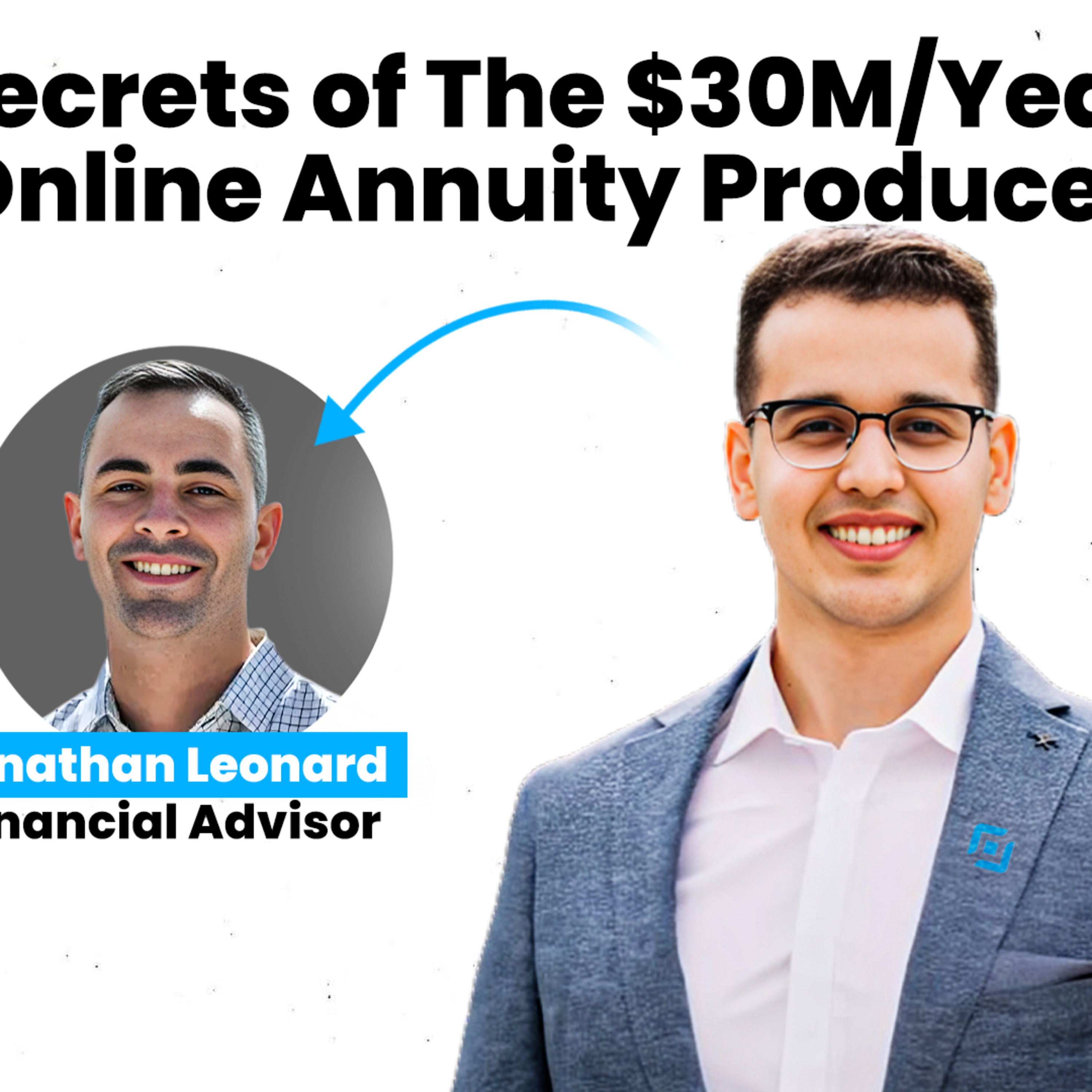 $30M/yr Annuity Producer Online Strategies / EXCLUSIVE: See How He Gets 5-10 HNW Retirement Clients A Month episode artwork