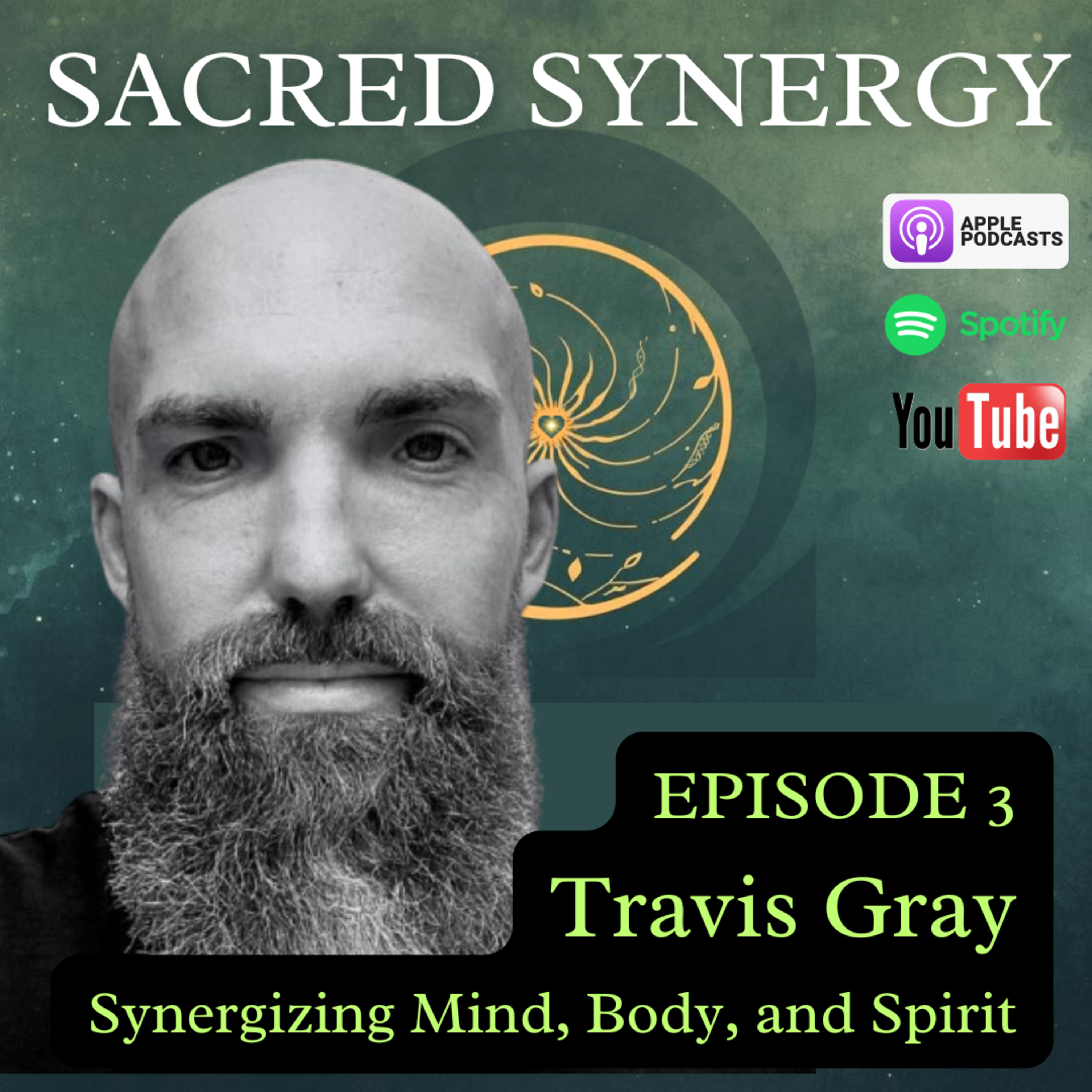 Travis Gray - Synergizing Mind, Body, and Spirit | Sacred Synergy #3 episode artwork