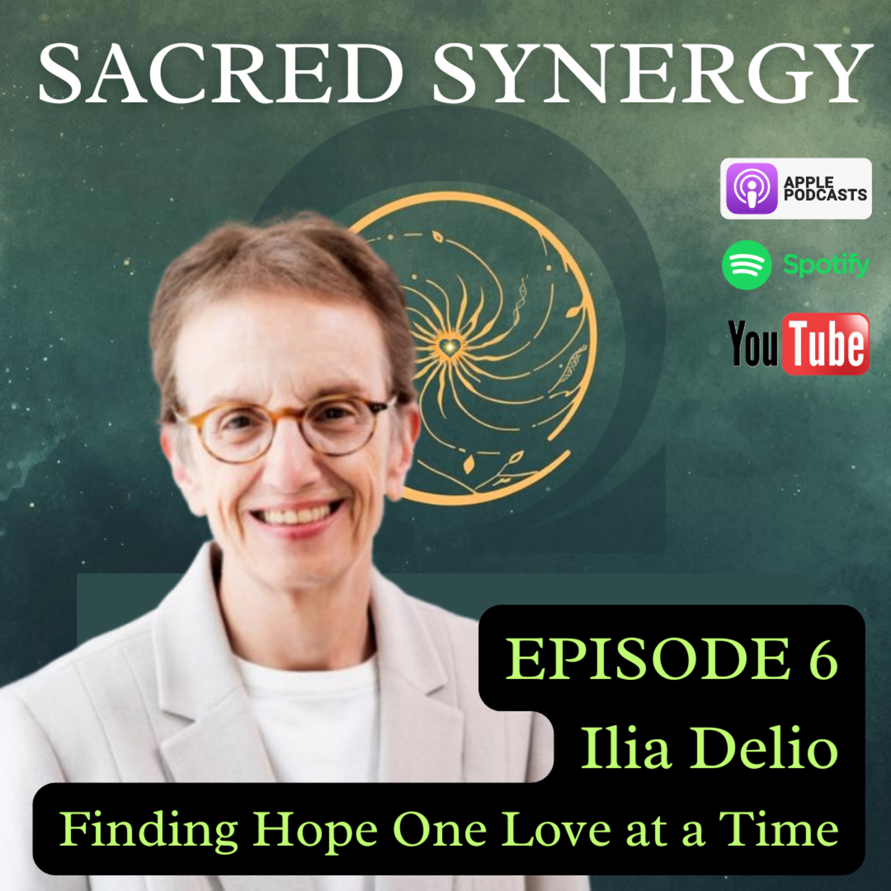 Ilia Delio - Finding Hope One Love at a Time | Sacred Synergy #6 episode artwork