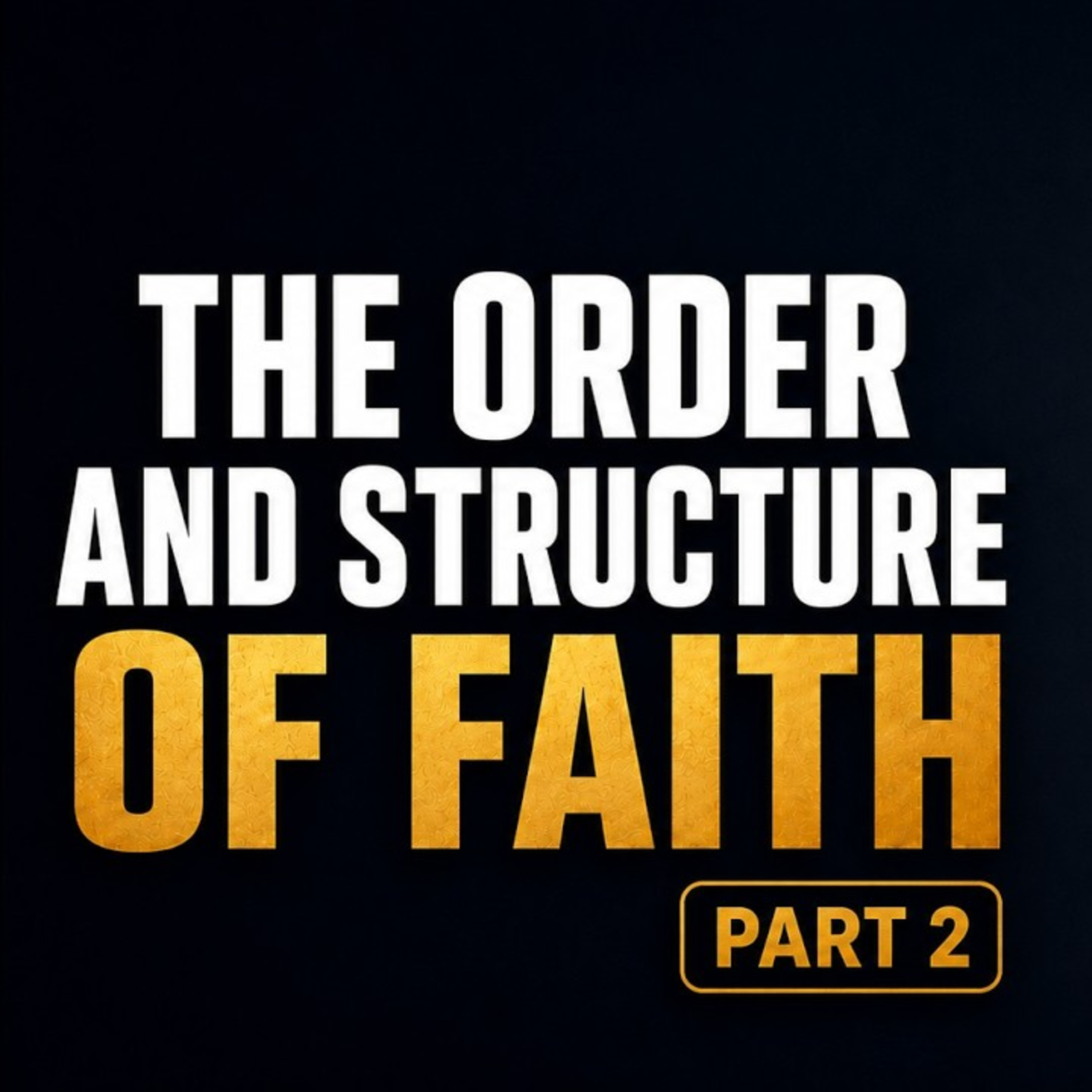 THE STRUCTURE AND ORDER OF FAITH Part 2 ll Charles and Susan Opiyo