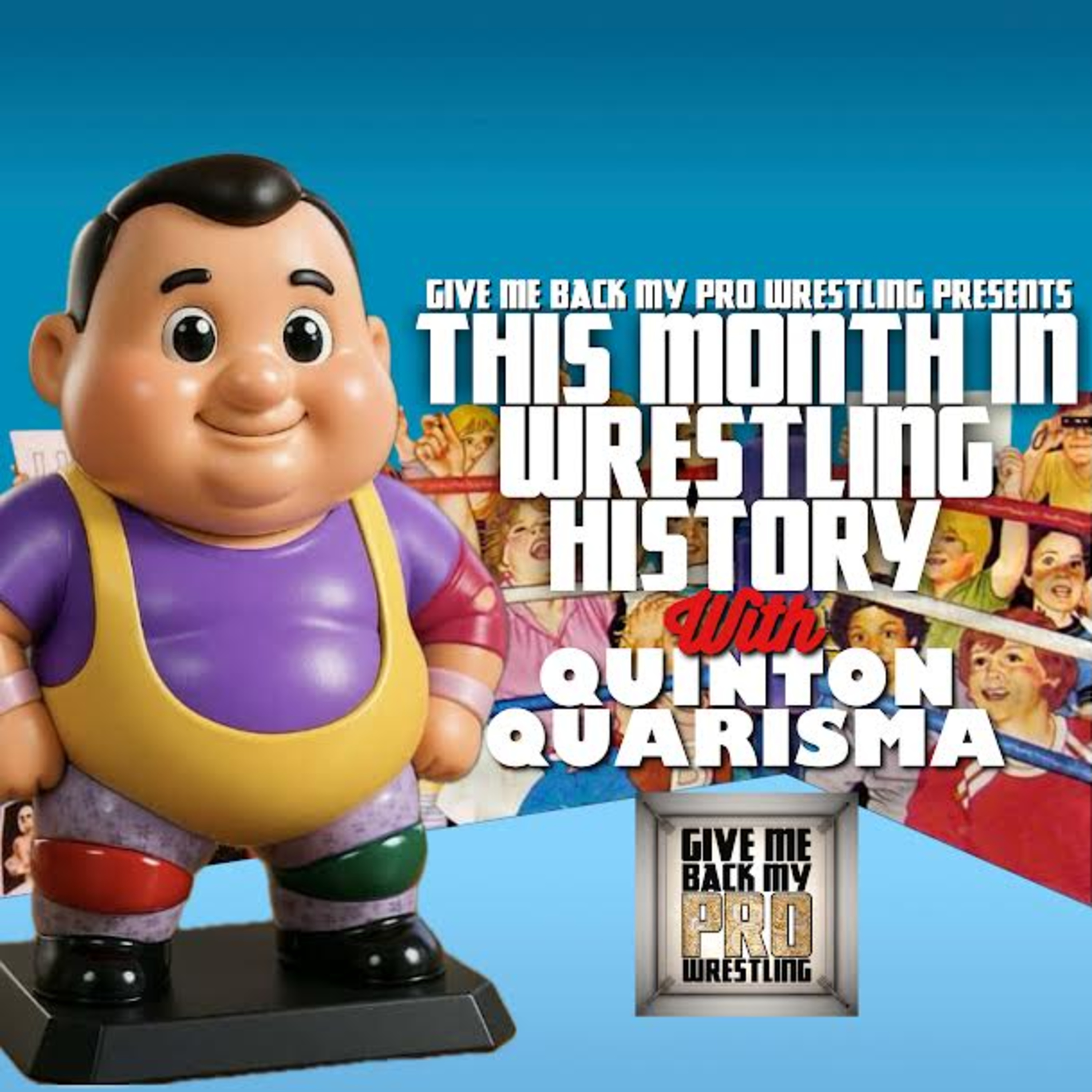 This Month in Wrestling History with Quinton Quarisma! (Ep.14) episode artwork