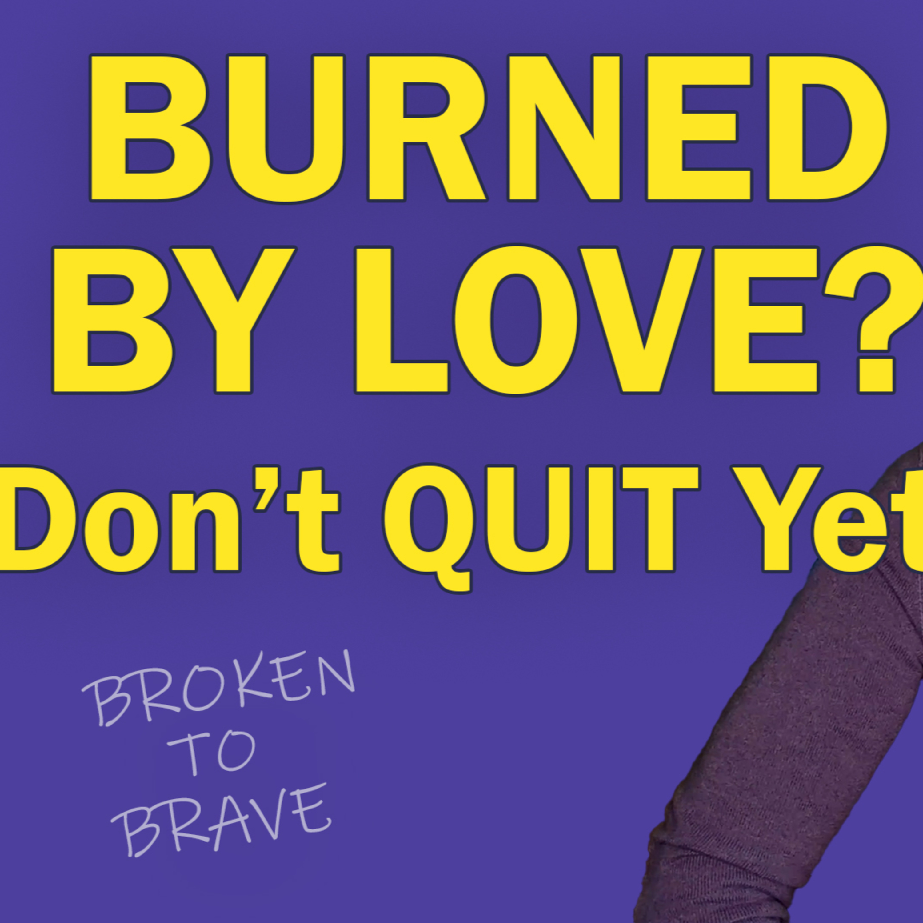 Burned by Love? Why You Shouldn’t Give Up on Finding the RIGHT Person episode artwork