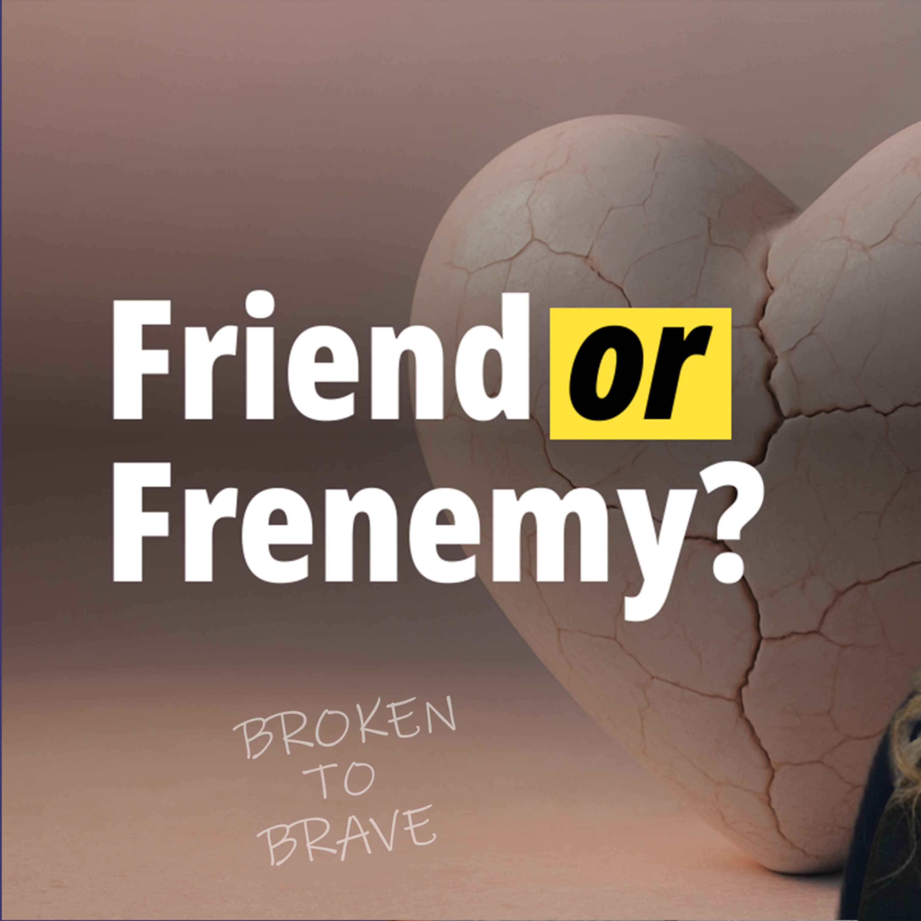 Friend or Frenemy? When It’s Time to Walk Away episode artwork