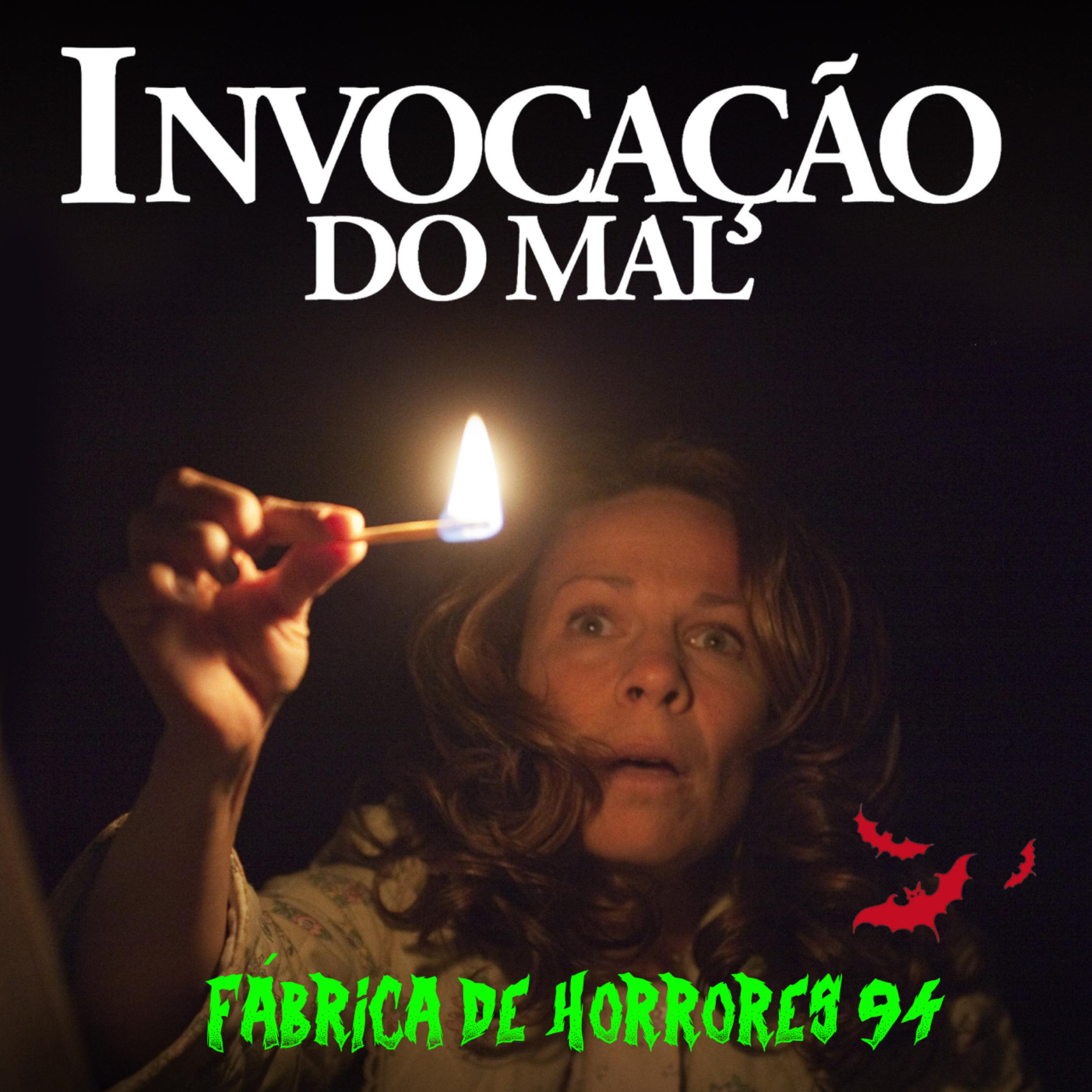 FDH 94 - INVOCAÇÃO DO MAL 1 E 2 (2013 E 2016)