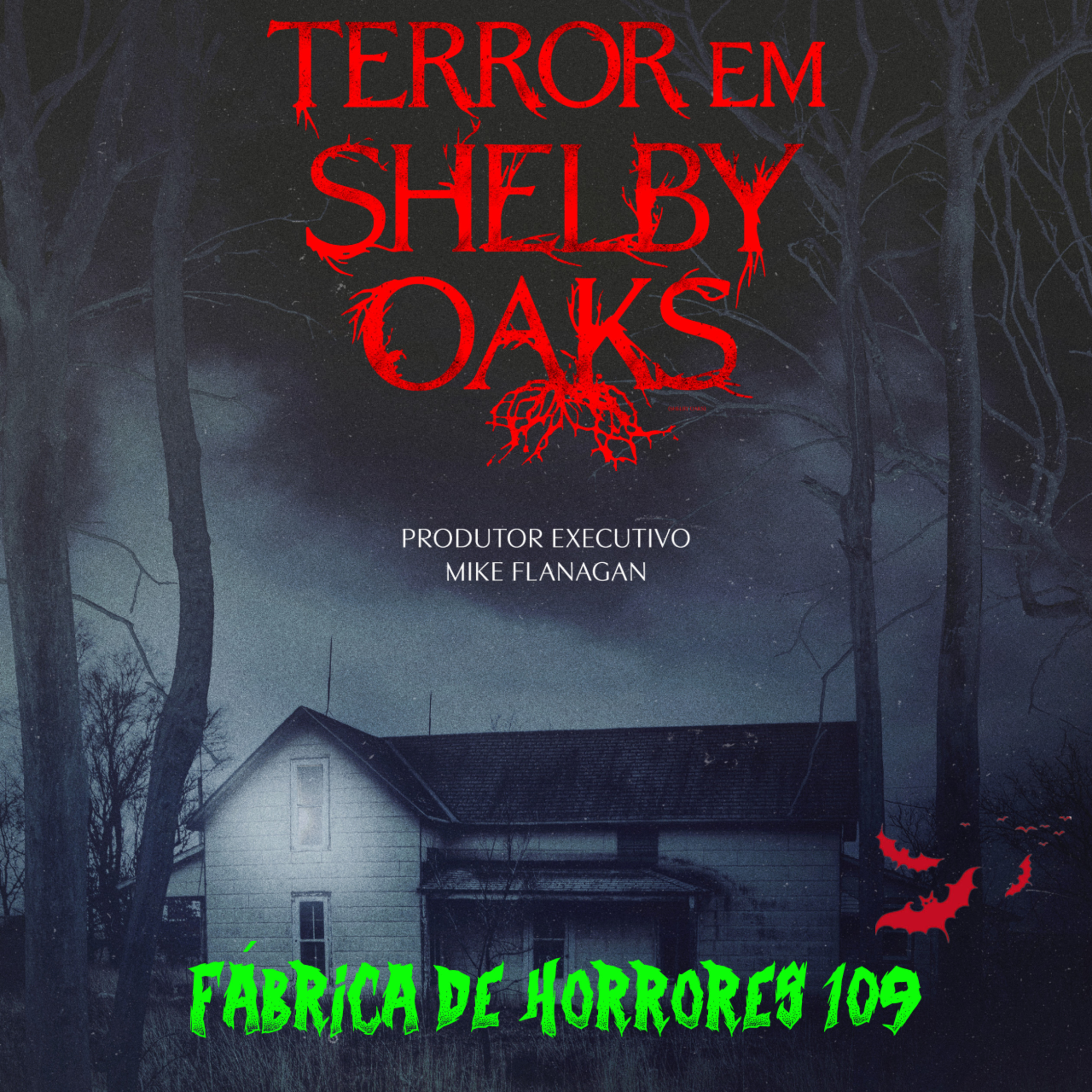 FDH 109 - TERROR EM SHELBY OAKS (2025)
