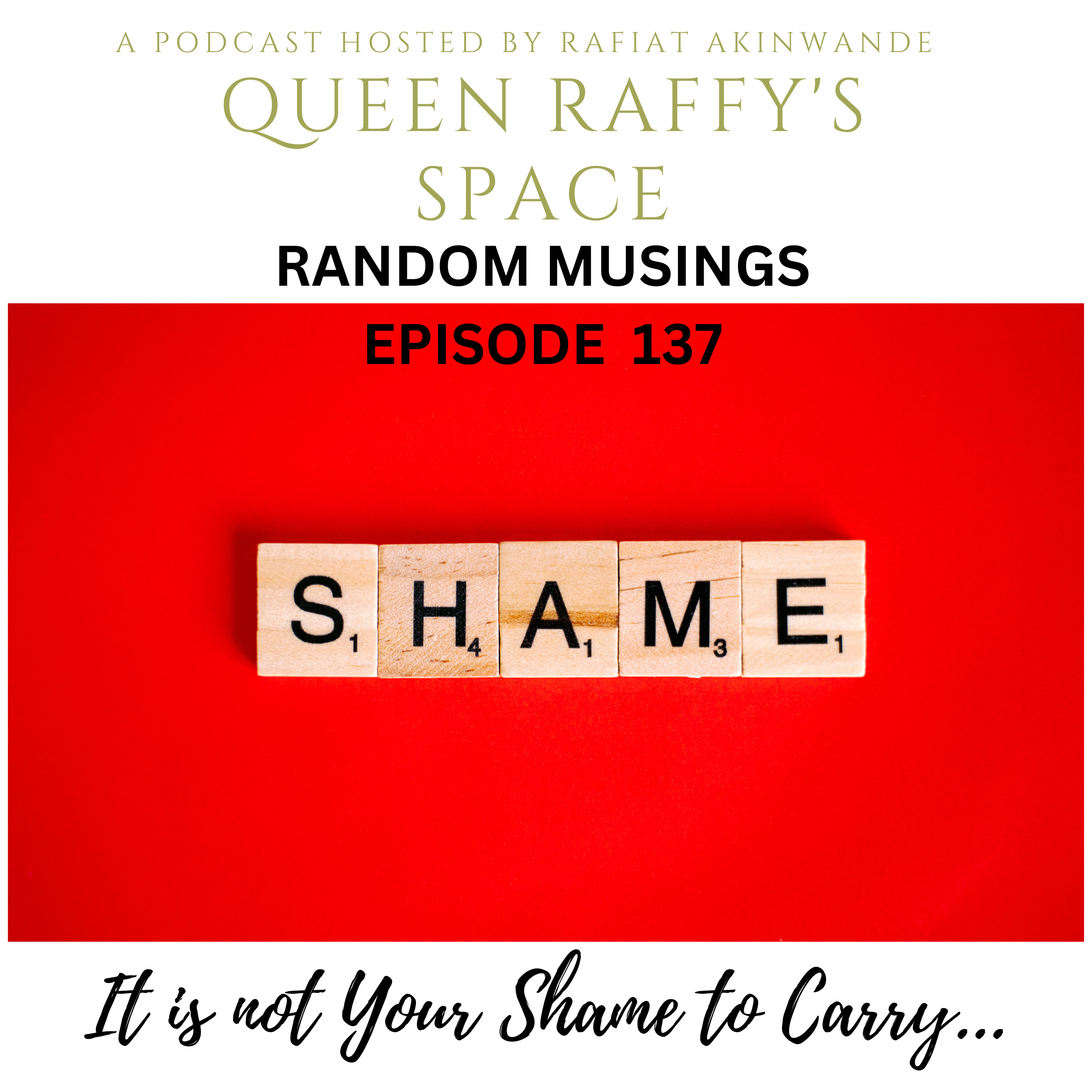 Random Musings episode 137 - It is not your shame
