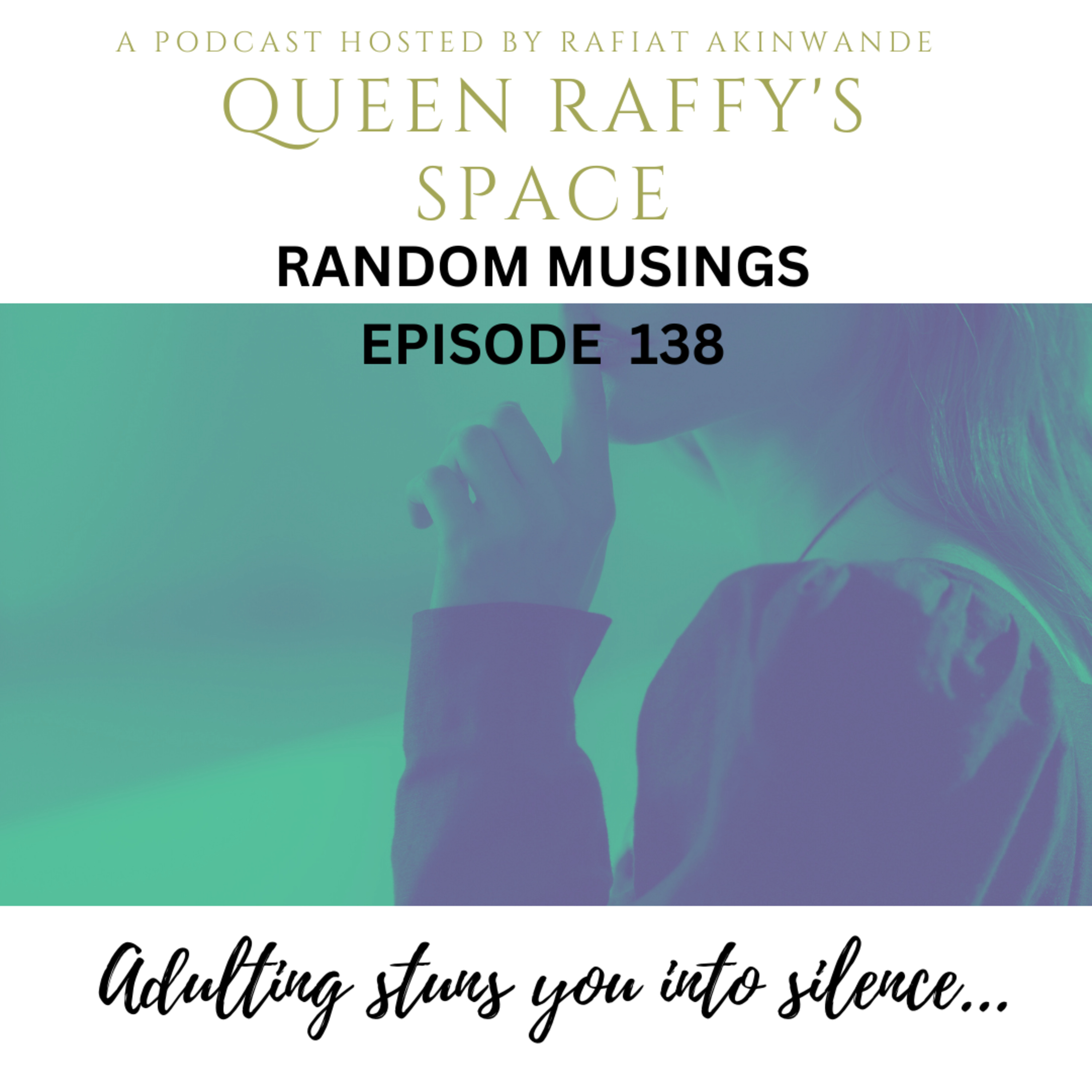 Random Musings episode 138 - Adulting stuns you into silence