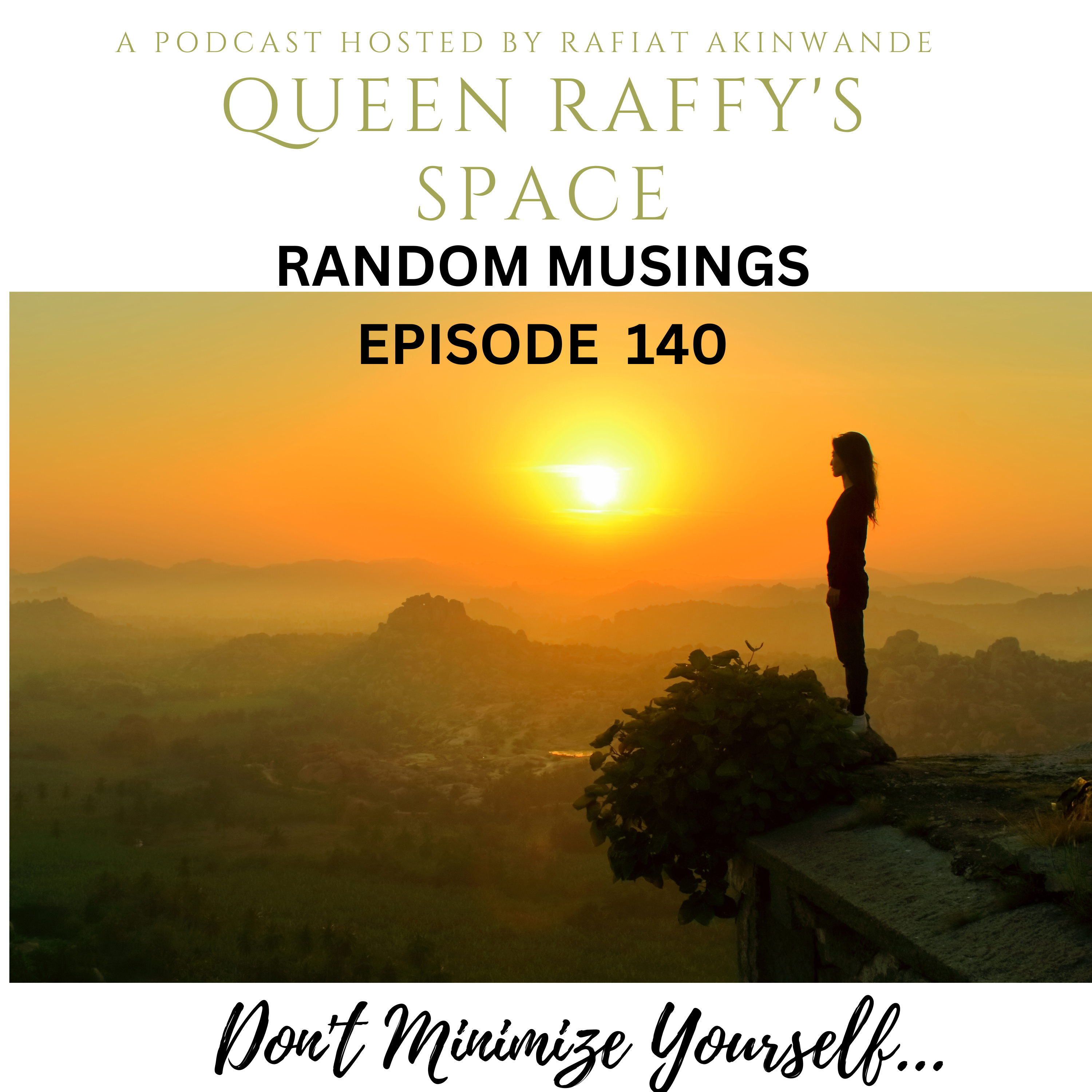Random Musings episode 140 - Don't Minimize Yourself