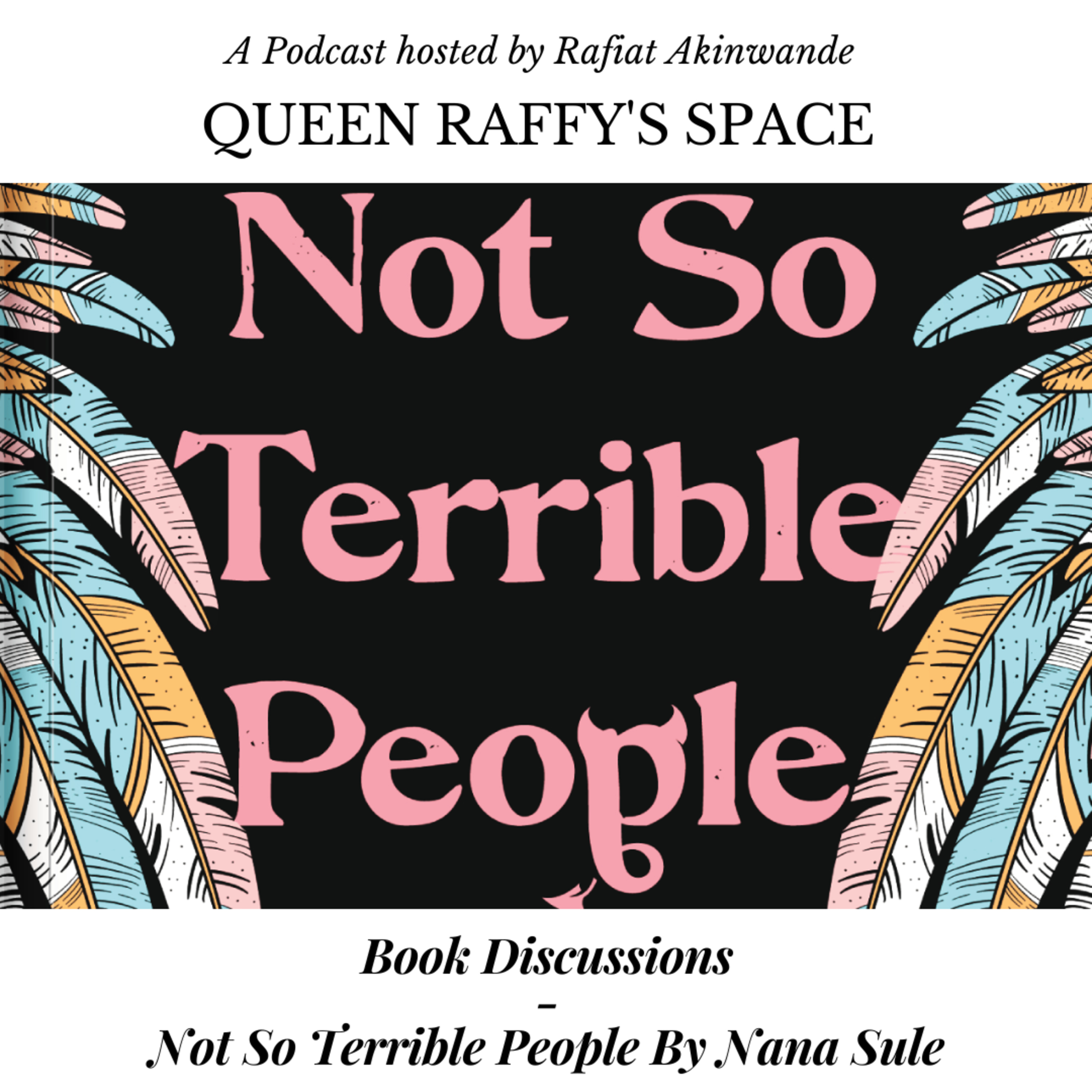 Book Discussion - Not So Terrible People by Nana Sule