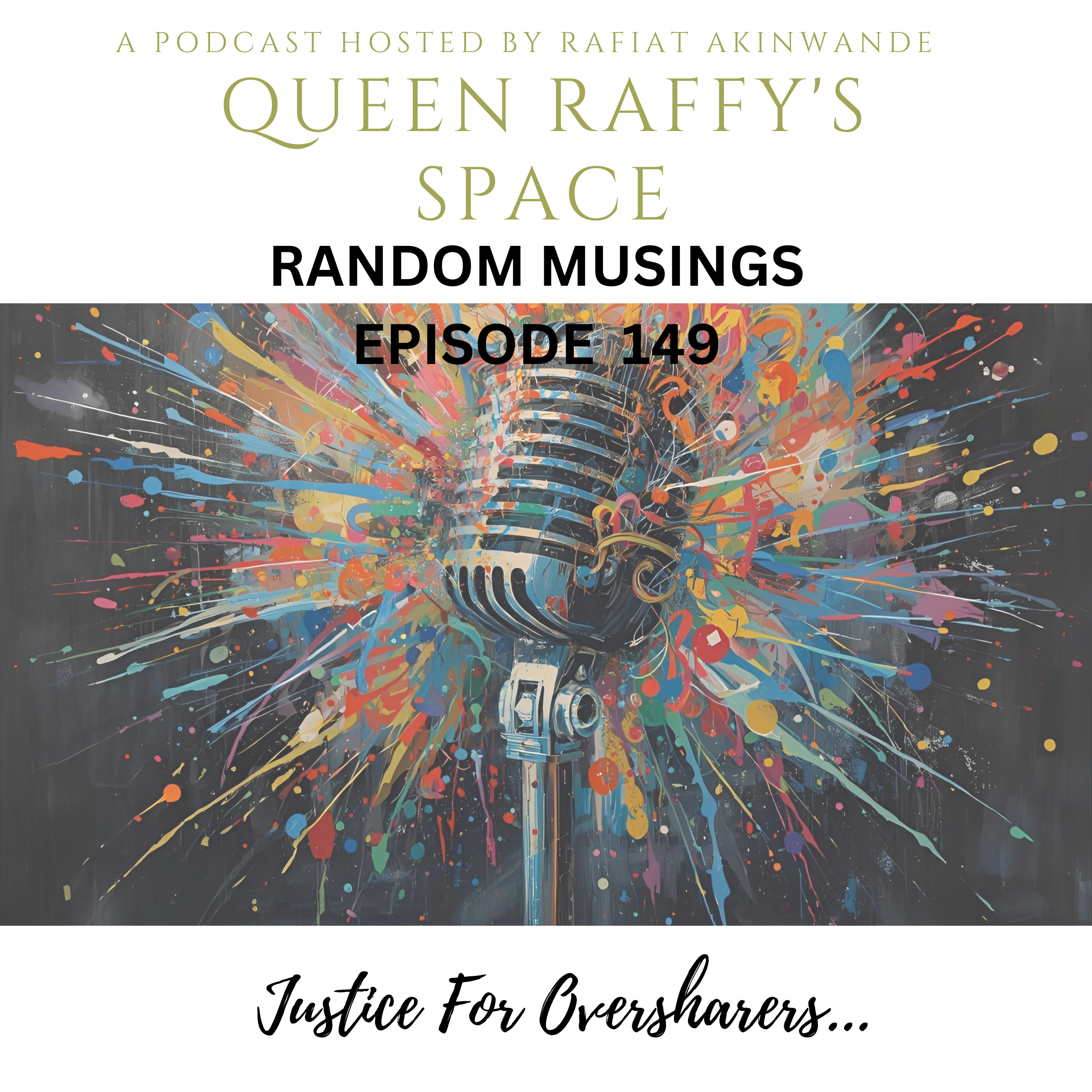Random Musings episode 149 - Justice For Oversharers
