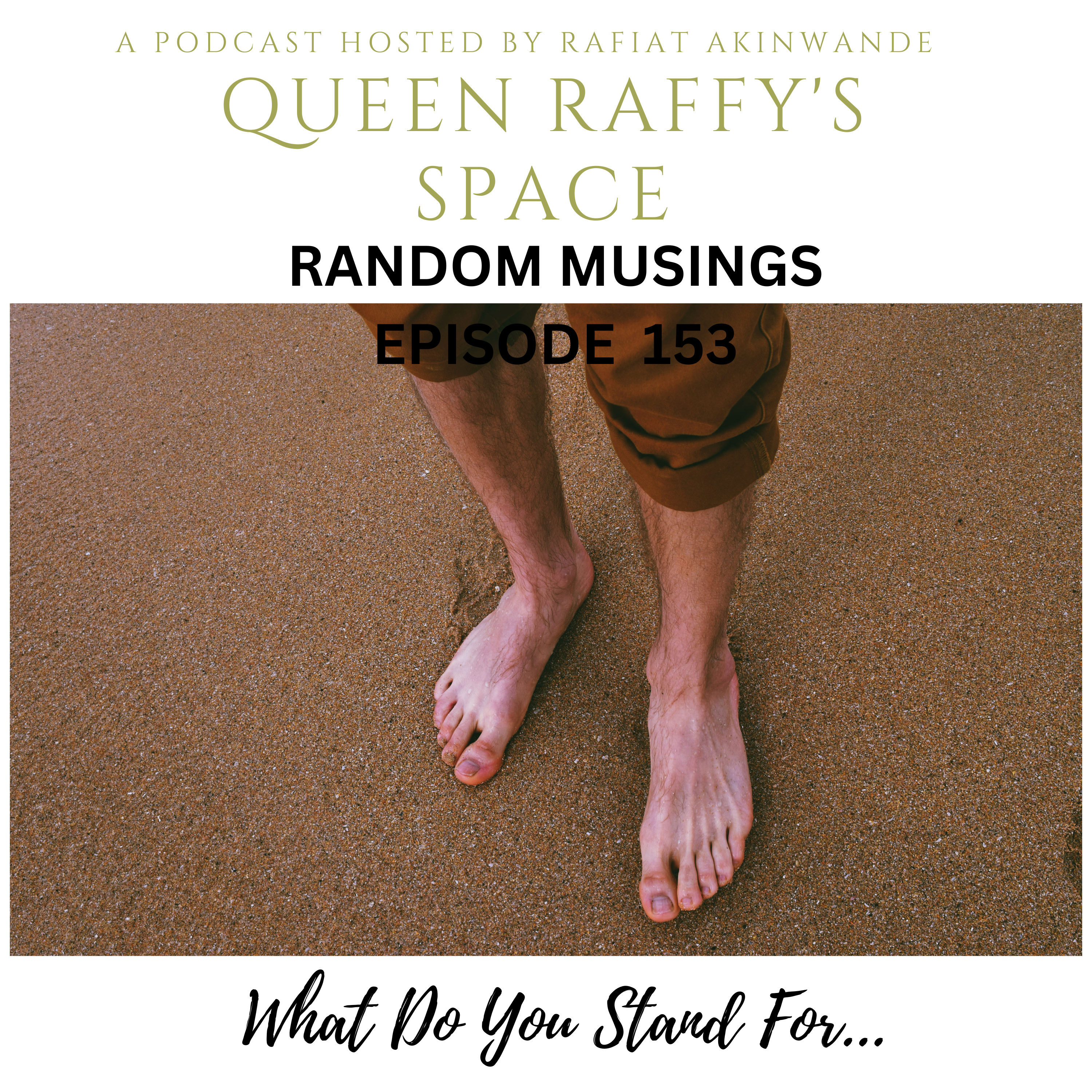 Random Musings episode 153 - What Do You Stand For